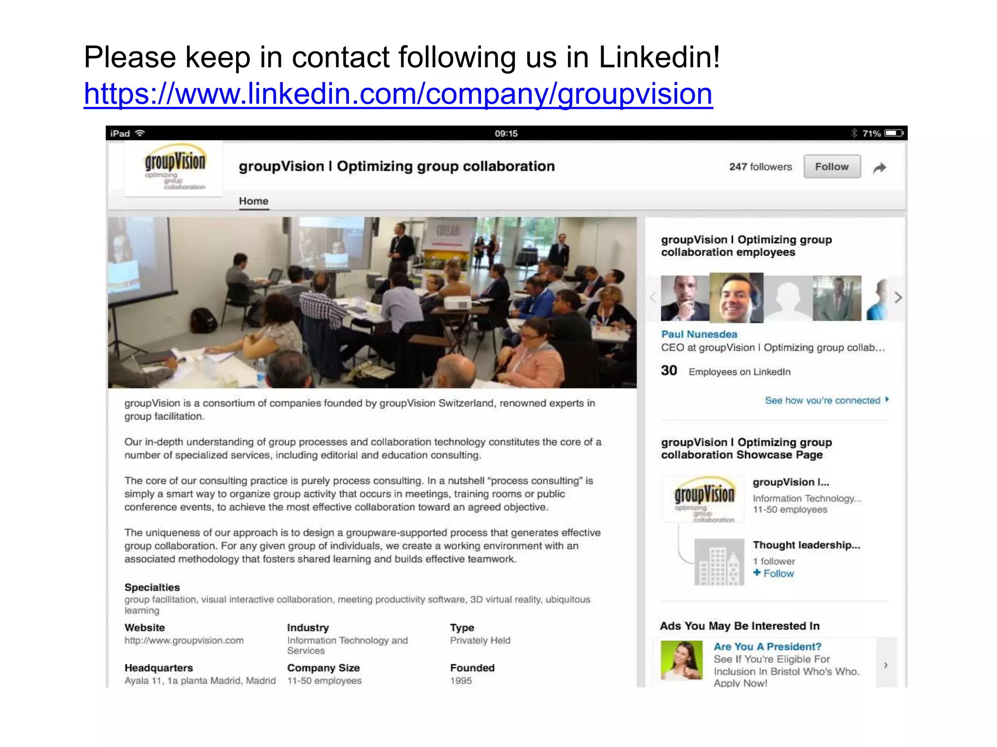 Please keep in contact following us in Linkedin!
https://www.linkedin.com/company/groupvision
 