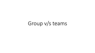 Group v/s teams
 