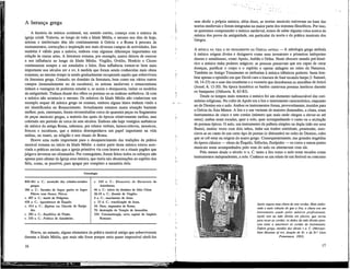 A herança grega
A história da música ocidental, em sentido estrito, começa com a música da
igreja cristã. Todavia, ao longo de toda a Idade Média, e mesmo nos dias de hoje,
artistas e intelectuais têm ido continuamente à Grécia e a Roma à procura de
ensinamentos, correcções e inspiração nos mais diversos campos de actividades. Isto
também é válido para a música, embora com algumas diferenças importantes em
relação às outras artes. A literatura romana, por exemplo, nunca deixou de exercer
a sua influência ao longo da Idade Média. Virgílio, Ovidio, Horácio e Cícero
continuaram sempre a ser estudados e lidos. Esta influência tornou-se bem mais
importante nos séculos xrv e xv, à medida que foram sendo conhecidas mais obras
romanas; ao mesmo tempo ia sendo gradualmente recuperado aquilo que sobrevivera
da literatura grega. Contudo, no domínio da literatura, bem como em vários outros
campos (nomeadamente no da escultura), os artistas medievais e renascentistas
tinham a vantagem de poderem estudar e, se assim o desejassem, imitar os modelos
da antigüidade. Tinham diante dos olhos os poemas ou as estátuas autênticos. Já com
a música não acontecia o mesmo. Os músicos da Idade Média não conheciam um
exemplo sequer dá música grega ou romana, embora alguns hinos tenham vindo a
ser identificados no Renascimento. Actualmente estamos numa situação bastante
melhor, pois, entretanto, foram reconstituídas cerca de quarenta peças ou fragmentos
de peças musicais gregas, a maioria das quais de épocas relativamente tardias, mas
cobrindo um período de cerca de sete séculos. Embora não haja vestígios autênticos
da música da antiga Roma, sabemos, por relatos verbais, baixos-relevos, mosaicos,
frescos e esculturas, que a música desempenhava um papel importante na vida
militar, no teatro, na religião e nos rituais de Roma.
Houve uma razão importante para o desaparecimento das tradições da prática
musical romana no início da Idade Média: a maior parte desta música estava asso-
ciada a práticas sociais que a igreja primitiva via com horror ou a rituais pagãos que
julgava deverem ser eliminados. Por conseguinte, foram feitos todos os esforços não
apenas para afastar da Igreja essa música, que traria tais abominações ao espírito dos
fiéis, como, se possível, para apagar por completo a memória dela.
Cronologia
800-461 a. C : ascensão das cidades-estados
gregas.
586 a. C : Sacadas de Argos ganha os Jogos
Píticos com Nomos Píticos.
c. 497 a. C : morte de Pitágoras.
458 a. C : Agamémnon de Esquilo.
c. 414 a. C : Ifigênia em Táurida de Eurípi-
des.
c. 380 a. C : República de Platão,
c. 330 a. C : Política de Aristóteles.
c. 320 a. C : Elementos de Harmonia de
Aristóxeno.
46 a. C : início da ditadura de Júlio César.
26-19 a. C : Eneida de Virgílio.
4 a. C : nascimento de Jesus,
c. 33 d. G: crucificação de Jesus.
54: Nero, imperador de Roma.
70: destruição do Templo de Jerusalém.
330: Constantinopla, nova capital do Império
Romano.
Houve, no entanto, alguns elementos da prática musical antiga que sobreviveram
durante a Idade Média, que mais não fosse porque seria quase impossível aboli-los
16
sem abolir a própria música; além disso, as teorias musicais estiveram na base das
teorias medievais e foram integradas na maior parte dos sistemas filosóficos. Por isso,
se queremos compreender a música medieval, temos de saber alguma coisa acerca da
_ música dos povos da antigüidade, em particular da teoria e da prática musicais dos
Gregos.
A MÚSICA NA VIDA E NO PENSAMENTO DA GRÉCIA ANTIGA — A mitologia grega atribuía
à música origem divina e designava como seus inventores e primeiros intérpretes
deuses e semideuses, como Apoio, Anfião e Orfeu. Neste obscuro mundo pré-histó-
rico a música tinha poderes mágicos: as pessoas pensavam que era capaz de curar
doenças, purificar o corpo e o espírito e operar milagres no reino da Natureza.
Também no Antigo Testamento se atribuíam à música idênticos poderes: basta lem-
brar apenas o episódio em que David cura a loucura de Saul tocando harpa (1 Samuel,
16,14-23) ou o soar das trombetas e a vozearia que derrubaram as muralhas de Jerico
(Josué, 6, 12-20). Na época homérica os bardos cantavam poemas heróicos durante
os banquetes (Odisséia, 8, 62-82).
Desde os tempos mais remotos a música foi um elemento indissociável das ceri-
mônias religiosas. No culto de Apolo era a lira o instrumento característico, enquanto
no de Dioniso era o aulo. Ambos os instrumentos foram, provavelmente, trazidos para
a Grécia da Ásia Menor. A lira e a sua variante de maiores dimensões, a citara, eram
instrumentos de cinco e sete cordas (número que mais tarde chegou a elevar-se até
onze); ambas eram tocadas, quer a solo, quer acompanhando o canto ou a recitação
de poemas épicos. O aulo, um instrumento de palheta simples ou dupla (não era uma
flauta), muitas vezes com dois tubos, tinha um timbre estridente, penetrante, asso-
ciava-se ao canto de um certo tipo de poema (o ditirambo) no culto de Dioniso, culto
que se crê estar na origem do teatro grego. Consequentemente, nas grandes tragédias
da época clássica — obras de Ésquilo, Sófocles, Eurípides — os coros e outras partes
musicais eram acompanhados pelo som do aulo ou alternavam com ele.
Pelo menos desde o século vi a. C. tanto a lira como o aulo eram tocados como
instrumentos independentes, a solo. Conhece-se um relato de um festival ou concurso
Apoio segura uma citara de sete cordas. Mais elabo-
rada e mais robusta do que a lira, a citara era um
instrumento usado pelos músicos profissionais.
Apoio tem na mão direita um plectro, que senna
para tocar as cordas; os dedos da mão direita pare-
cem estar a amortecer as cordas do instrumento.
Anfora grega, meados dos século v a. C. (Metropo-
litan Museum of An, doação do Sr. e da Sr." Leon
Pomerance, 1953)
17
 