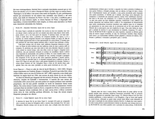 dos seus contemporâneos, ilustram bem o animado intercâmbio musical que se veri-
ficou nos séculos xv^e xvi entre a Europa do Norte e do Sul,'entre os centros franco-
-flamengos e os da Itália e (um pouco mais tarde) da Espanha. É, pois, perfeitamente
natural que encontremos na sua música uma variedade, uma mistura e, até certo
ponto, uma fusão de elementos do Norte e do Sul: o tom sério, a tendência para a
adopção de uma estrutura rígida, os ritmos fluentes do Norte; a disposição mais
espontânea, a textura homofónica mais simples, os ritmos mais marcados e as frases
mais claramente articuladas dos Italianos.
NAWM 40 — JOHANNES OCKEGHEM, Agnus Dei DA MISSA Caput
Na missa Caput a melodia de cantochão vem escrita na clave do contralto, mas com
um cânone verbal a indicar que deve ser cantada uma oitava mais abaixo; deste modo,
passa, afinal, a ser a voz mais grave do conjunto. O melisma Caput, um tanto abre-
viado, é usado duas vezes, a primeira, em compasso temario, nos Agnus I e II, a
segunda, em valores temporais menores e em compasso binario, no Agnus III. Não há
uma relação proporcional entre as duas apresentações do cantusfirmus. O modelo para
esta estrutura foi uma missa inglesa anónima sobre o mesmo tema atribuída a Dufay.
Cada parte começa com um dueto, onde cadências freqüentes destacam as pala-
vras e as frases do texto (embora uma das cadências cinda em duas a palavra tollis no
compasso 10, pormenor que anos mais tarde já não seria tolerado). Quando as quatro
vozes cantam ao mesmo tempo, cada uma delas evolui em longos e elegantes arcos
melódicos, mas que raramente começam ou acabam em simultâneo, dando à música
uma impressão de continuidade, sem quebras ou falhas. As vozes mantêm ainda a sua
independência devido ào facto de a imitação ser rara; constitui excepção a passagem
dos compassos 27-30, em que as três vozes superiores partilham o mesmo motivo,
com um tempo de interválo entre si. A chamada condução para a cadência no final do
Agnus III é digna de nota pelo ritmo e pela grande freqüência de síncopas. Embora o
cantus firmus termine em Sol, Ocheghem força o final em Ré através desta coda
agitada. Para criar uma certa variedade, as outras partes terminam em Lã e Sol.
JACOB OBRECHT — Pouco se sabe da vida de Jacob Obrecht (c. 1452-1505). Ocupou
cargos importantes em Cambrai, Bruges e Antuérpia. É possível que tenha feito várias
visitas à Itália: esteve na corte de Ferrara em 1487-1488 e regressou a esta cidade para
ingressar na capela ducal em 1504, mas morreu de peste menos de um ano depois.
As obras de Obrecht que chegaram até nós incluem 29 missas, 28 motetes e várias
chansons, canções em holandês e instrumentais. A maioria das suas missas são
constituídas sobre cantus firmi, que tanto podem ser canções profanas como melodias
gregorianas, mas há uma grande variedade no modo de tratamento destes temas
alheios. Em certas missas é usada a melodia inteira em todos os andamentos; noutras
a primeira frase da melodia é usada no Kyrie, a segunda no Gloria, e assim sucessiva-
mente. Algumas missas combinam dois ou mais cantus firmi; a Missa carminum
inclui cerca de vinte melodias profanas diferentes. Ao longo das missas surgem
freqüentes passagens em cânone.
NAWM 41 —JACOB OBRECHT, Ag?uis Dei DA MISSA Caput
A abertura do Agnus Dei da sua missa Caput (y. exemplo 6.5) pode ser comparada
com o excerto da missa de Ockeghem sobre o mesmo tema (exemplo 6.2). Tal como
Ockeghem, Obrecht começa com um par de vozes, mas a relação entre elas toma-se
200
imediatamente evidente para o ouvinte: a segunda voz imita a primeira à distância de
uma quinta. Embora a imitação prossiga, com um cânone, ao longo de todo o dueto,
não é absolutamente exacta; por exemplo, a uma quinta ascendente pode responder
uma quarta ascendente. A melodia que é imitada, uma longa curva abarcando dez
compassos, é constituída por pequenos motivos, muitas vezes subtílmente relaciona-
dos entre si. No tenor, nos compassos 1-5, o motivo da quarta ascendente expande¬
-se para uma quinta nas duas repetições seguintes, conduzindo a uma cadência que
remata claramente este melisma sobre a sílaba A. Os compositores do Renascimento
mais tardio considerariam incorrecto introduzir uma cadência antes de se completar
um pensamento ou uma pausa antes de se pronunciar até ao fim uma palavra, mas
Obrecht não se preocupava com tais exigências derigor.Uma outra forma de conse-
guir a unidade de motivos é a que encontramos no contralto, compassos 7-9, onde o
ritmo de Ré-Mi-Sol-Fá-Ré é repetido nas notas seguintes, enquanto as últimas quatro
notas do motivo surgem invertidas, ou seja, em movimento contrário. Estas relações
entre vozes e na continuidade melódica tomam palpável a estrutura da música, clari-
ficando a polifonia e tornando-a perceptível para o ouvinte.
Exemplo 6.5 — Jacob Obrecht, Agnus Dei da missa Caput
Quando entra em cena o cantus firmus, Obrecht deixa de poder aplicar em tão
grande medida estas estruturas imitativas livremente concebidas. Mas na primeira
entrada do fragmento de cantochão Caput (comp. 17), Obrecht afasta-se dos seus dois
modelos polifónicos, a missa anónima e a de Ockeghem, e liga as vozes mais agudas
ao cantus firmus, utilizando as quatro notas iniciais deste último como elementos de
base para a construção de uma estrutura imitativa flexível. A relação das vozes superio-
res com o cantusfirmus é particularmente evidente no discantus, que começa com as no-
tas Ré-Fá-Mi-Fá, num óbvio paralelo com o princípio do cantusfirmus,Si-Ré-Dó-Ré.
201
 