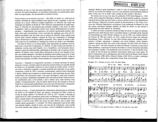tradicional, em que as vozes têm igual importância, e converte-se num dueto sobre
um baixo de suporte harmónico; os ornamentos dissonantes, já anteriormente admi-
tidos na improvisação, são incorporados na partitura escrita.
OUTRAS FORMAS VOCAIS PROFANAS ITALIANAS — Em Itália, no século xvi, cultivavam-se
também variedades de canção poüfónica mais ligeiras do que o madrigal. A mais im-
portante era a canzon villanesca (canção camponesa), ou villanella, que surgiu nas
imediações de Nápoles na década de 1540 e floresceu principalmente na região napo-
litana. A villanella era uma pequena peça animada, estrófica, a três vozes, de estilo
homofónico, onde os compositores muitas vezes usavam deliberadamente as quintas
paralelas — originalmente, para sugerirem o seu carácter supostamente popular, mais
tarde, talvez para caricaturarem a suave correcção dos madrigais, que eram com fre-
qüência parodiados, quer nas letras, quer na música da villanella. Estas canções eram
escritas pelos mesmos italianos e homens do Norte que compunham os madrigais
sérios e destinavam-se ao mesmo público requintado. Com o passar do tempo a villa-
nella tornou-se tão semelhante ao madrigal que acabou por perder a sua identidade.
Em finais do século xvi as formas ligeiras mais importantes da poUfonia vocal ita-
Uana eram a canzonetta («cançoneta») e o balletto. As duas formas eram bastante se-
melhantes: escritas num estilo límpido, vivo e homofónico, com harmonias claras e
distintas e partes bem diferenciadas, equihbradas no fraseado e que se repetem com fre-
qüência. Os balletti, como o nome indica, destinavam-se não só a ser cantados e toca-
dos, mas também dançados, e são fáceis de identificar pelos refrões cmfa-la-la. O mais
destacado compositor de canzonettée balletti foi Giacomo Gastoldi (1622). Ambas as
formas eram populares em ItáUa e foram imitadas por compositores alemães e ingleses.
ALEMANHA — Enquanto os compositores nacionais e as formas nacionais de música
passaram a ocupar o primeiro plano do panorama musical italiano na segunda metade
do século xvi, na Alemanha verificava-se uma evolução de sentido oposto. As diver-
sas cortes e municípios, seguindo o exemplo instituído pelo imperador na sua capela,
começaram, a partir de 1550, a contratar, primeiramente, músicos franco-flamengos
e, depois, itaUanos para ocuparem os cargos musicais mais importantes do país. Estes
compositores não procuraram impor o seu gosto estrangeiro; muito pelo contrário,
foram, na maioria, rapidamente assimilados pela vida musical alemã e deram relevan-
tes contribuições para o Lied profano e para a música sacra, tanto luterana como
catóUca. Consequentemente, o tipo de música alemã de que são exemplo as obras de
Senfl foi-se transmutando gradualmente num estilo mais internacional e cosmopolita,
onde se conjugavam características alemãs, franco-flamengas e italianas.
ORLANDO DI LASSO — O mais importante dos compositores internacionais na Alemanha
do século xvi foi Orlando dl Lasso, que passou a juventude em Itália e entrou ao
serviço do duque Alberto V da Baviera em 1556 ou 1557. Assumiu a direcção da
capela ducal em 1560 e permaneceu nesse posto, em Munique, até à morte, em 1594.
Entre o grande número de composições de Lasso contam-se sete colectâneas de Lieder
alemães. O Lied Ich anner Mann tem versos um tanto rústicos, para os quais Lasso
compôs música apropriada (v. o exemplo 7.9). Nesta composição Lasso já não rodeia
uma melodia familiar, situada no tenor, com uma teia de contraponto, como sucedia
nos Lieder alemães mais antigos; em vez disso, o texto é trabalhado à maneira de um
246
madrigal, dando-se igual importância a todas as vozes no intercâmbio variegado de
motivos, nos trechos de imitação, nos ecos e nos meUsmas caricaturalmente patéticos
sobre a frase muss ich im hader stahn («tenho de estar sempre a discutir»).
No mesmo ano em que esta peça foi pubUcada (1576) Jacob Regnart (c. 1540¬
-1599), outro compositorflamengoe membro da capela imperial, pubUcou o primeiro
volume de Kurzweilige teutsche Lieder zu dreyen stimmen nach art der Neapolitanen
oder Welschen Villanellen (Canções Alemãs de Entretenimento a Três Vozes à ma-
neira das Villanelle Napolitanas ou Italianas). Esta pubUcação de Regnart foi uma
das muitas colectâneas análogas editadas em finais do século xvi que atestam a
popularidade do estilo italiano na Alemanha.
A música do maior compositor alemão de finais do século xvi, Hans Leo Hassler,
representa uma união frutuosa entre a suavidade itaUana e a seriedade alemã. Nascido
em Nuremberga em 1564, Hassler estudava, no ano de 1584, com Andrea GabrieU,
em Veneza; de 1585 atè à morte, em 1612, ocupou diversos cargos em Ausburgo,
Nuremberga, Ulme e Dresden. As suas obras incluem peças para conjuntos instru-
mentais e teclado, cançonetas e madrigais com textos itaUanos, Lieder alemães,
motetes e missas em latim, bem como corais luteranos. Os dois Lieder Ach Schatz e
Ach, süsse Seel'" são bons exemplos da música de Hassler e mostram as suas suaves
Unhas melódicas, a segurança da estrutura harmônica e a forma claramente articulada,
com repetições variadas e um equiUbrado ecoar de motivos. A obra de Hassler situa¬
-se quase no fim dá época da poUfonia renascentista alemã para vozes iguais. Os
únicos compositores que se distinguiram neste estilo depois de Hassler foram Johann
Hermann Schein (1586-1630) e Heinrich Schütz (1585-1672); os Lieder e madrigais
ao estilo itaUano destes dois compositores foram obras da juventude.
Exemplo 7.9 — Orlando di Lasso, Lied: Ich armer Mann
a. Ich ar-mer Mann, was, was, was, was,was hab'ich
' i l l I ? I T T •
Ich ar-mer Mann, ich ar - mer Mann, was, was hab' ich
^ , J J JM" ,,J J f^j , J
5
tan? ein weib hab'ich ge-nom-men, ge-nom-men, ge- nom-men.
3=£
4,
"T f 'y fj— f f- j >^i r~ f T f
'tan? ein weib hab' ich ft ge-nom-men, ge-nom-men, ge-nom-men
p.
è
1 1
V. HAM, n.° 165, para Ach Schatz, e GMB, n.° 152, para Ach, siisse Seel:
247
 