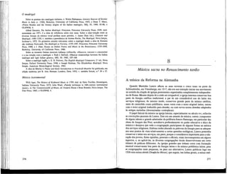 O madrigal
Sobre os poemas dos madrigais italianos, v. Walter Rubsamen, Literary Sources of Secular
Music in Italy (c. 1500), Berkeley, University of California Press, 1943, e Dean T. Mace,
«Pietro Bembo and the literary origins of the Italian madrigal», MQ, 55, 1969, 65-86, e
GLHWM, 4.
Alfred Einstein, The Italian Madrigal, Princeton, Princeton University Press, 1949, reed,
aumentada em 1971, é a obra de referência sobre este tema. Sobre a inter-relação entre as
diversas formas da música vocal profana neste periodo, v. James Haar (éd.), Chanson and
Madrigal, 1480-1530; v. também a panorâmica de Jerome Roche, The Madrigal, Nova Iorque,
Scribner's, 1972. Os primeiros estudos relevantes sobre o madrigal desde a obra de Einstein
são Anthony Newcomb, The Madrigal at Ferrara, 1579-1597, Princeton, Princeton University
Press, 1980, e J. Haar, Essays on Italian Poetry and Music in the Renaissance, 1350-1600,
Berkeley, University of California Press, 1986.
Sobre as restantes formas musicais italianas (villanella, villanesca, canzone e canzonetta)
e a sua relação com o madrigal, v. Ruth I. DeFord, «Musical relationships between the Italian
madrigal and light Italian genres», MD, 39, 1985, 107-168.
Sobre o madrigal inglês, v. E. H. Fellows, The English Madrigal Composers, 2." ed., Nova
Iorque, Oxford University Press, 1948, e Joseph Kerman, The Elizabethan Madrigal, Nova
Iorque, American Musicological Society, 1962.
A obra de Morley A Plaine and Easie Introduction to Practicall Musicke foi publicada, em
edição moderna, por R. Alec Herman, Londres, Dent, 1952; v. também Strunk, n.os
29 e 37.
Música instrumental
Willi Apel, The History of Keyboard Music to 1700, trad, de Hans Tischler, Bloomigton,
Indiana University Press, 1972; John Ward, «Parody technique in 16th-century instrumental
music», in The Commonwealth of Music, ed. Gustave Reese e Rose Brandel, Nova Iorque, The
Free Press, 1965, e GLHWM, 4.
276
8
Música sacra no Renascimento tardio
A música da Reforma na Alemanha
Quando Martinho Lutero afixou as suas noventa e cinco teses na porta da
ScbJosskirche, em Vitemberga, em 1517, não era sua intenção iniciar um movimento
no sentido da criação de igrejas protestantes organizadas completamente independen-
tes de Roma. Mesmo depois de a cisão ser irreparável, a igreja luterana conservou boa
parte da liturgia católica tradicional, a par de um considerável uso do latim nos
serviços religiosos; do mesmo modo, conservou grande parte da música católica,
tanto de cantochão como pohfónica, umas vezes com o texto original latino, outras
com o texto original traduzido para alemão, ou com novos textos alemães adaptados
às antigas melodias (denominadas contrafacta).
O papel fulcral da música na igreja lutema, especialmente no século xvi, reflectia
as convicções pessoais de Lutero. Este era um amante da música, cantor, compositor
de algum talento e grande admirador da polifonia franco-flamenga, em particular das
obras de Josquin des Prez; acreditava profundamente no poder educativo e ético da
música e desejava que toda a congregação participasse de alguma forma na música
dos serviços religiosos. Embora tenha alterado as palavras da liturgia para as adequar
aos seus pontos de vista relativamente a certas questões teológicas, Lutero pretendia
conservar o latim nos serviços, em parte, porque o considerava importante para a edu-
cação dos jovens. Estas opiniões, pessoais e oficiais, eram inconseqüentes em alguns
aspectos, e, ao aplicá-las, as diversas congregações locais desenvolveram um certo
número de práticas diferentes. As igrejas grandes que tinham coros com formação
musical conservaram boa parte da liturgia latina e da música pohfónica latina; para
as congregações mais pequenas, ou para uso alternativo, Lutero publicou logo em
1526 uma missa alemã (Deudsche Messe), que seguia, nas linhas gerais, a missa cató-
277
 