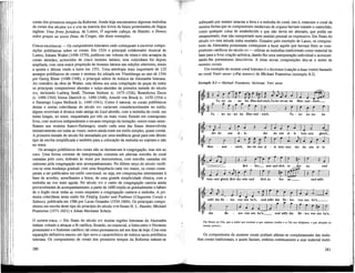 corais dos primeiros tempos da Reforma. Ainda hoje encontramos algumas melodias
de corais dos séculos xvi e xvn na maioria dos livros de hinos protestantes/de língua
inglesa: Uma firme fortaleza, de Lutero, Ó sagrada cabeça, de Hassler, e Demos
todos graças ao nosso Deus, de Cruger, são disso exemplos.
CORAIS POLIFÓNICOS — Os compositores luteranos cedo começaram a escrever compo-
sições polifónicas sobre os corais. Em 1524 o principal colaborador musical de
Lutero, Johann Walter (1496-1570), publicou um volume de trinta e oito arranjos de
corais alemães, acrescidos de cinco motetes latinos; esta colectânea foi depois
ampliada, com uma maior proporção de motetes latinos nas edições ulteriores, tendo
a quinta e última vindo a lume em 1551. Uma antologia mais importante de 123
arranjos polifónicos de corais e motetes foi editada em Vitemberga no ano.de 1544
por Georg Rhaw (1488-1548), o principal editor de música da Alemanha luterana.
Ao contrário da obra de Walter, esta última era uma compilação de peças de todos
os principais compositores alemães e suíço-alemães da primeira metade do século
xvi, incluindo Ludwig Senfl, Thomas Stoltzer (c. 1475-1526), Benedictus Ducis
(c. 1490-1544) Sixtus Dietrich (c. 1490-1548), Arnold von Brack (c. 1470-1554) e
o flamengo Lupus Hellinck (c. 1495-1541). Como é natural, os corais polifónicos
destas e outras colectâneas do século xvi variavam consideravelmente no estilo;
alguns recorriam à técnica mais antiga do Lied alemão, com a melodia do coral, em
notas longas, no tenor, enquadrada por três ou mais vozes fluindo em contraponto
livre, com motivos independentes e escasso emprego da imitação; outros eram seme-
lhantes aos motetes franco-flamengos, sendo cada uma das frases desenvolvida
imitativamente em todas as vozes; outros ainda eram em estilo simples, quase cordal.
A primeira metade do século foi assinalada por uma tendência geral para este último
tipo de escrita simplificada e também para a colocação da melodia no soprano e não
no tenor.
Os arranjos polifónicos dos corais não se destinavam à congregação, mas sim ao
coro. Uma forma corrente de interpretação consistia em alternar estrofes do coral
cantadas pelo coro, dobrado às vezes por instrumentos, com estrofes cantadas em
uníssono pela congregação sem acompanhamento. No último terço do século verifi-
cou-se uma mudança gradual; com uma freqüência cada vez maior, os corais come-
çaram a ser publicados em estilo cancional, ou seja, em composições inteiramente à
base de acordes, semelhantes a hinos, de uma grande simplicidade rítmica, com a
melodia na voz mais aguda. No século xvi o canto da congregação carecia ainda
provavelmente de acompanhamento; a partir de 1600 impôs-se gradualmente o hábito
de o órgão tocar todas as vozes enquanto a congregação cantava a melodia. A pri-
meira colectânea neste estilo foi Fünfzig Lieder und Psalmen (Cinqüenta Corais e
Salmos), publicada em 1586 por Lucas Osiander (1534-1604). Os principais compo-
sitores em escrita deste tipo do princípio do século xvn foram H. L. Hassler, Michael
Praetorius (1571-1621) e Johan Hermann Schein.
O MOTETE CORAL -r- Em finais do século xvi muitas regiões luteranas da Alemanha
tinham voltado a abraçar a fé católica, fixando, no essencial, a linha entre o Nordeste
protestante e o Sudoeste católico, tal como permaneceu até aos dias de hoje. Com esta
separação definitiva nasceu um tipo novo e característico de música sacra pohfónica
luterana. Os compositores de corais dos primeiros tempos da Reforma tinham-se
280
esforçado por manter intactas a letra e a melodia do coral, isto é, tratavam o coral da
mesma forma que os compositores medievais de organa haviam tratado o cantochão,
como qualquer coisa de estabelecido e que não devia ser alterado, que podia ser
ornamentado, mas não interpretado num sentido pessoal ou expressivo. Em finais do
século xvi esta atitude tinha mudado. Guiados pelo exemplo de Lasso, os composi-
tores da Alemanha protestante começaram a fazer aquilo que haviam feito os com-
positores católicos do século xv — utilizar as melodias tradicionais como material de
base para a hvre criação artística, dando-lhe uma interpretação individual e acrescen-
tando-lhe pormenores descritivos. A estas novas composições deu-se o nome de
motetes corais.
Um exemplo do motete coral luterano é o bicinium (canção a duas vozes) baseado
no coral Vater unser («Pai nosso») de Michael Praetorius (exemplo 8.2).
Exemplo 8.2 — Michael Praetorius, bicinium: Vaer unser
Va-ter un - ser im. Him-mel-reich,Va-ter un-ser im Him - mel - reich,-
É Ü e
Va - ter un - ser im Him-mel - reich, Va - ter un-ser im
5 ! <-ni H •
—
1
_ * _ J ¿ ¿ =
F ^ H r —
der du uns
al - le, der
i—i =—= P 1
du uns a1 - le
H K-i
he s-se. t gleich,_
i 1—i
—p « 1 J 1 t - i - f f —
M —
i^f—1 r 1
1 r v y 1
Brü - der sein und dich ru - fen und
heis-sest gleich,Brû-der sein und dich ru fen an. und willt
n # —  ) ~
•—j 1 1 , — - —
un fi
— ° - 1 —
das Be ten von uns ha'n,_ und willt das Be - ten von uns ha'n.
Pai Nosso no Céu, que a lodos nos exortais a que sejamos irmãos e a Vós nos dirijamos, e que desejais as
nossas preces...
Os compositores de motetes corais podiam afastar-se completamente das melo-
dias corais tradicionais, e assim faziam, embora continuassem a usar material meló-
281
 