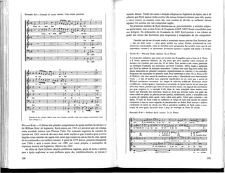 Exemplo 8.9—Orlando di Lasso, motete: Cum essem parvulus
¿ " i " I N . J
U J J J
N
bar sa - pi - e bam
' } ~ ^ ~ 1 ^ f e " I f E ^ l ^ û ^ T — L —
bar sa - pi - e - bam
Quando eu era criança, falava como uma criança, entendia como uma criança, raciocinava como
uma criança [...]
WILLIAM BYRD — O último dos grandes compositores da igreja católica do século xvi
foi William Byrd, de Inglaterra. Byrd nasceu em 1543 e é provável que em criança
tenha estudado música com Thomas Tallis. Foi nomeado organista da catedral de
Lincoln em 1563; cerca de dez anos mais tarde mudou-se para Londres para exercer
funções como membro da capela real, posto que conservou até ao fim da vida, apesar
de ter continuado a ser católico romano. A partir de 1575 deteve, primeiro juntamente
com Tallis e após a morte deste, em 1585, por conta própria, o monopólio da
imprensa musical em Inglaterra. Morreu em 1623.
As obras de Byrd incluem canções polifónicas inglesas, peças de tecla e música
para a igreja anglicana; as suas melhores peças são, indubitavelmente, as missas e
298
motetes latinos. Tendo em conta a situação rehgiosa na Inglaterra da época, não é de
admirar que Byrd apenas tenha escrito três missas (respectivamente para três, quatro
e cinco vozes); no entanto, estas são, sem sombra de dúvida, as melhores missas
alguma vez escritas por um compositor inglês.
Os primeiros motetes de Byrd destinavam-se, provavelmente, a reuniões religio-
sas particulares, mas os dois Uvros de Graduadla (1605,1607) foram concebidos para
uso litúrgico. Na dedicatória do Gradualia de 1605 Byrd prestou o seu tributo ao
poder dos textos das Escrituras para inspirarem a imaginação de um compositor:
Descobri que há um tal poder oculto e acumulado nessas palavras [das Escrituras] que
— não sei dizer como —, para quem medita nas coisas divinas, ponderando-as com
minuciosa concentração, todas as melodias mais apropriadas lhe açodem como que de sua
espontânea vontade e se apresentam livremente quando o espírito está atento e à escuta.
NAWM 38 — WILLIAM BYRD, MOTETE: TU es Petrus
O compositor trabalhou aqui sobre um excerto dos Evangelhos para a festa de S. Pedro
e S. Paulo, apóstolos (Mateus, 16, 18),'texto que serve também como versículo do
aleluia e do comúnio para esse dia, 29 de Junho. Éste motete a seis vozes, publicado
na antologia Gradualia seu cantionum sacrarum (Londres, 1607), ilustra a aplicação
por Byrd do método da -imitação sistemática. Começa com uma fuga livre sobre dois
temas anunciados no primeiro compasso, respectivamente no soprano n e no contralto.
Nalgumas das exposições do primeiro tema Byrd interrompe o texto, Tu es Petrus («Tu
és Pedro»), com uma pausa de semibreve para evitar a dissonância com determinadas
vozes — o tipo de quebra num segmento significativo de um texto que a escola de
Willaert considerava incorrecta. Ao chegar às palavras aedificabo Ecclesiam meant
(«edificarei a minha igreja») representa a construção da Igreja através de um tema que
sobe uma oitava, primeiro por meio de uma terceira menor, em seguida em movimento
por grau conjunto (v. o exemplo 8.10). Mais de .vinte imitações deste motivo, com
muito rara alteração dos intervalos, fazem-se ouvir nas diversas vozes, boa parte das
vezes sobre um pedal na palavra petram (pedra), sublinhando, assim, o trocadilho com
o nome do apóstolo sobre quem, como sobre uma pedra, Cristo quer construir a sua
igreja. O facto de Byrd evitar as cadências ao longo de toda esta secção de catorze
compassos e uma ou outra sugestão de fauxbourdon no aleluia final evocam a música
continental do início do século xvi. Mas a grandiosa metáfora de Byrd sobre a cons-
trução de uma igreja aproxima mais a peça do madrigal de finais do século.
Exemplo 8.10 — William Byrd, motete: Tu es Petrus
J f 6 i — . i
^ — o • j j. j'frf r ir r J p r ° * j j j •Jjjjjüi JH I
iram ae - di » fi-ca-boEc-cle - l i - u m me - am, E c - cie - si-am me
j-jVfp r rr J ° M ° ¿ J. .JJ J J- ^H'^si ~ * i i
di-fi-ca-boEc-cIe - s i - a m me - am, E c - c l e - si - a m me
- u
am. ae -
1 °
*t i i
— a -L -L -± - J . V w
- * - E 4 - ~ ±
«• ^ * * V
tram, , e l su-perhancpe - tram ae - di fi-ca-bo E c - d e - à -
Ï » tram ae - di - fi-ca-bo E c - c l e - si-am me am.
tram a e - di - fi-ca-bo Ec-cle - s i - a m me - a m . . E c - c í e - si-am
") _ _ 1 _ _ 1 - " J bJt
J J 1
tram, et su - perfume
299
 