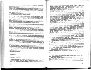 tínhamos fixado como limite do período renascentista. A razão deve-se, naturalmente,
ao facto de as mudanças no estilo musical se processarem gradualmente, de forma
complexa, e em momentos diferentes nos vários lugares. É evidente que certas prá-;,
ticas do Renascimento tardio persistiram durante boa parte do século xvn e muitas
características da música do início do período barroco começaram a manifestar-se
muito antes do fim do século xvi.
Consideremos agora de que forma a evolução que se verificou entre 1450 e 1600
afectou cinco aspectos genéricos do estilo musical.
TEXTURA —- Em finais do século xvi ainda era regra, nas obras de Palestrina, Lasso,
Byrd e GabrieU, a textura característica de partes vocais contrapontísticas similares,
como o havia sido na música de Ockeghem e Josquin. É esta textura, mais do que
qualquer outra feição isolada, que caracteriza a música do Renascimento. Em contra-
partida, a homofonia começara a invadir todas as formas de escrita polifónica. O seu
predomínio na escola veneziana é já um prenúncio da evolução ulterior.
RITMO — O ritmo, apoiado na alternância de consonância e dissonância, no âmbito do
sistema modal do século xvi, tomara-se, em finais do século, relativamente regular e
previsível, mesmo no estilo contrapontístico de Palestrina e em composições aparen-
temente tão livres como as tocatas para órgão venezianas. A barra divisória de
compasso nas edições modernas de Palestrina, GabrieU e Byrd já não é a intrusão que,
por vezes, parece ser nas edições modernas de Ockeghem e Josquin. O ritmo básico
da música vocal era o compasso binário alia breve, alternando também com uma pro-
porção ternaria ou com agrupamentos ternários dissimulados no compasso binário.
MÚSICA E LETRA — A musica reservata, os matizes descritivos e expressivos do
madrigal, as aberrações cromáticas de Gesualdo e as sonoridades esplendorosas dos
maciços coros venezianos são outros tantos sinais da tendência, nas últimas décadas
do século xvi, para uma viva exteriorização expressiva no domínio musical. Esta
tendência é levada ainda mais longe no século xvn, tomando corpo nas novas formas
da cantata e da ópera. Com o nascimento das formas instrumentais puras (rícercare,
canzona e toccata), a música do Renascimento tinha já começado a transcender as
palavras; esta Unha evolutiva prossegue também sem quebras nas épocas ulteriores.
E, por último, enquanto as canções a solo do Renascimento eram peças líricas, não
muito diferentes no estilo dos madrigais, uma das principais inovações da viragem do
século foi a descoberta de que a canção a solo podia ser utilizada como veículo para
a expressão dramática. Os violentos estados de alma expressos por Gesualdo e
Gabrieli através de um conjunto de vdzes passam a exprimir-se em solos com acom-
panhamento instrumental.
Bibliografia
Colectâneas de música
Edições modernas das obras completas dos compositores citados neste capítulo: Byrd: The
Collected Vocal Works of William Byrd, ed. E. H. Fellowes, Londres, Stainer & Bell, 1937¬
-1950, 20 vols., sendo os vols. 18 a 20 consagrados à música de tecla; ed. revista de T. Dart,
304
1970-, sob o título The Collected Works; Clemens non Papa: CMM, 4, ed. K Ph Bernet
Kempers; G. Gabrieli: CMM, 12, ed. D. Arnold; Goudimel: Oeuvres complètes, ed. Henri
Gagnebin, Rudolf Haüsler, Eleanor Lawry, Gesamtausgaben 3, Brooklyn Institute of
Mediaeval Music, 1967-1983, e também H. Expert (éd.), Maîtres musiciens de la Renaissance
française, vols. 2, 4, 6; Guerrero: Monumentos de la Musica Española, 16 e 19, M. Querol
Gavalda (éd.); Handl: Collected Edition, ed. Dragotin Cvetko, Ljubljana, 1966- DTOe vols
12, 14, 30, 40, 48, 51, 52, 78, 94, 95, 118, 119; Hassler: Samtliche Werke, èd. C Russell
Crosby, Wiesbaden, Breitkopf & Hartel, 196I-; Lasso: Samtliche Werke, ed F Haberl e A
Sandberger, Leipzig, Breitkopf & Hartel, 1894-1927, reed. 1974, e Samtliche Werke, neue
Reihe, ed. S. Hermelink et al, Kassel, Bârenreiter, 1956-; Lechner: Werke, ed. K. Ámeln
Kassel, Bârenreiter, 1954-; Le Jeune: Maîtres musiciens de la Renaissance française 11 2l'
22, 23, ed. H. Expert, e Airs, ed. D. P. Walker (AIM); Merulo: CMM, 51; Monte: Opera Van"
den Borren e Nuffel (eds.), Bruges e Dusseldorf, Schwann, 1927-1939, reed. Nova Iorque
1965, e Opera, New Complete Edition, R. B. Lenaerts (ed.), Lovaina, University Press 1975-'
Palestrina: Opera omnia, ed. Theodor de Witt, F. X. Haberl et ai, Leipzig, Bretkopf & Hãrtel'
1862-1903; DdT, 1, ed. H. Bellermann, 1896; Le opere complete, ed. R. Casimiri e L Virgili'
Roma, Fratelli Scalera, 1939-. A Pope Marcellus Mass (Missa do Papa Marcelo) está editada
nas Norton Critical Scores, ed. L . Lockwood; H. Praetorius: DdT, 23; M Praetorius-
Gesamtausgabe der musikalischen Werke, ed. F. Blume, A. Mendelssohn W Gurlitt
Wolfenbüttel, Kallmeyer, 1928-1940, 1960; Pujol: ed. Anglès, biblioteca de Catalunya, vols'
3, 7; Schein: Samtliche Werke, ed. A Prufer, Leipzig: Breitkopf & Hãrtel, 1901-1923 incom-
pleta; Neue Ausgabe samtliche Werke, ed. A. Adrio, Kassel, Bârenreiter, 1963-- SchuLr v a
bibliografia do cap. 9; Senfl: Samtliche Werke, Basiléia, Hug, e Wolfenbüttel, Mõseler 1937--
Sweelinck: Werken, ed. M. Seiffert, H. Gehrmann, Haia, Nijhof, e Leipzig, Breitkopf &' Hãrtel'
1894-1901, reed. 1968, ed. rev. e aumentada em 1943, Amsterdão, Alsbach, e Opera omnià
editw altera, ed. R. Lagas et. ai, Amsterdão, Alsbach, 1957-; Victoria: Opera omnia ed F
Pedrell, Leipzig, Breitkopf & Hãrtel, 1902-1913, reed. 1965, e Opera omnia, ed. corrigida e
aumentada, ed. H. Anglès, Monumentos de la Música Española, 25, 26 30 31- Walther
Samtliche Werke, ed. O. Schroder, Kassel, Bârenreiter, 1953-1973; zîelen'ski: 'Opera omnia,
ed. J. Berwaldt, Monumento musicae in Polonia, ser. A, ill, till.
A Deudsche Messe de Lutero (1952) foi editada em fac-similés pela Bârenreiter, Kassel, 1934.
O Geystliche gesangk Buchleyn, de Johann Walther, 1524, está publicado em EP, vol. 7 (ano 6)
A colectânea de Rhaw de 1554, Newe deudsche geistliche Gesenge CXX11I ocupa o vol
34 de DdT. F
Para a música sacra da Reforma em França e na Holanda, v. Pierre Pidoux, Le Psautier
huguenot du xvi' siècle, Basiléia, Bârenreiter, 1962, e Waldo Selden Pratt, The Music of the
French Psalter of 1562, Nova Iorque, Columbia University Press, 1939.
O Bay Psalm Book foi publicado em edição fac-similada pela Chicago University Press
1956; v. também Richard G. Appel, Music of the Bay Psalm Book, 9.a
éd., Brooklyn, Institute'
for Studies in American Music, 1975.
As composições de Andrea e Giovanni estão incluídas nos dois primeiros volumes de
Istitutioni e monumenti delVarte musicale italiana, Milão, Ricordi, 1931-1941.
Leitura aprofundada
A obra de referência sobre a música sacra luterana é Friedrich Blume, Protestant Church
Music, Nova Iorque, Norton, 1974.
Sobre a música inglesa de fins do século xvi e princípio do século xvn, v. Peter LeHuray
Music and the Reformation in England, 1549-1660, Nova Iorque, Oxford University Press'
1967, e E. H. Fellowes, English Cathedral Music, 5.a
ed. rev., J. A. Westrup Londres'
Methuem, 1969.
305
 