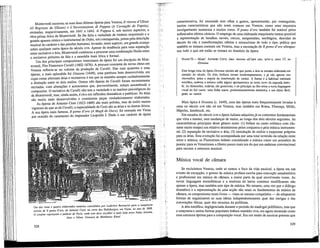 Monteverdi escreveu as suas duas últimas óperas para Veneza, // ntomo d Ulisse
(O Regresso de Ulisses) e Llncoronazione di Poppea (A Coroação de Popeia),
estreadas, respectivamente, em 1641 e 1642. A Poppea é, sob muitos aspectos, a
obra-prima lírica de Monteverdi. Se lhe falta a variedade de timbres orquestrais e o
grande aparato cênico e instrumental de Orfeo, em contrapartida, prima pela descrição
musical do carácter e das paixões humanas, levando, neste aspecto, um grande avanço
sobre qualquer outra ópera do século xvn. Apesar da tendência para uma separação
entre recitativo e ária, Monteverdi continuou a procurar uma combinação fluida entre
o recitativo próximo da fala e a monodia mais lírica e formal.
Um dos principais compositores venezianos de ópera foi um discípulo de Mon-
teverdi Pier Francesco Cavalli (1602-1676): A procura constante de novas obras em
Veneza' reflecte-se no volume da produção de Cavalli. Das suas quarenta e uma
óperas a mais aplaudida foi Giasone (1649), uma partitura bem desenvolvida, em
cuias cenas alternam árias e recitativos e em que se mantém sempre cuidadosamente
a distinção entre os dois estilos. Outras três óperas de Cavalli foram recentemente
recriadas, com alterações e acrescentos que, provavelmente, tenam assombrado o
compositor. O recitativo de Cavalli não tem a variedade e os matizes psicológicos do
de Monteverdi, mas, ainda assim, é rico em inflexões dramáticas e patéticas. As anas
são muito mais desenvolvidas e constituem peças verdadeiramente elaboradas.
As óperas de Antonio Cesti (1623-1669) são mais polidas, mas de estilo menos
vigoroso do que as de Cavalli; a especialidade de Cesti são as árias e os duetos líricos.
A°sua ópera mais famosa, // pomo d'oro (A Maçã de Ouro), foi estreada em Viena
por ocasião do casamento do imperador Leopoldo I . Dado o seu carácter de opera
328
comemorativa, foi encenada sem olhar a gastos, apresentando, por conseguinte,
muitas características que não eram comuns em Veneza, como uma' orquestra
invulgarmente numerosa e muitos coros. // pomo d'oro também foi notável pelos
sofisticados efeitos cênicos. O emprego de uma elaborada maquinaria tomou possível
a representação de batalhas navais, cercos, tempestades, naufrágios, descidas de
deuses do céu e transformações súbitas e miraculosas de todo o tipo, prática que
também se tomara corrente em Veneza, mas a encenação de II pomo d'oro ultrapas-
sou tudo o que até então se tentara no domínio da ópera.
NAWM 74 — MARC' ANTONIO CESTI, ÁRIA: Intorno all'idol mio, ACTO n, CENA 17, DE
Orontea
Esta longa cena da ópera Orontea mostra até que ponto a ária se tomara elaborada em
meados do século. Os dois violinos tocam ininterruptamente, e já não apenas nos
ritomellos, antes e depois da intervenção do cantor. A forma é a habitual estrutura
estrófica, embora a música sofra alguns ajustamentos ao texto novo da segunda estro-
fe. As dimensões, todavia, são generosas, e do princípio ao fim reina a nova linguagem
vocal do bel canto: uma linha suave, predominantemente diatónica, e um ritmo fácil,
grato ao cantor.
Mais típica é Orontea (c 1649), uma das óperas mais freqüentemente levadas à
cena no século xvn não só em Veneza, mas também em Roma, Florença, Milão,
Nápoles, Innsbruck, etc.
Em meados do século xvn a ópera itaUana adquirira já os contomos fundamentais
que viria a manter, sem mudanças de maior, ao longo dos dois séculos seguintes. As
características principais deste género eram: (1) ênfase no canto solístico com (du-
rante muito tempo) um relativo desinteresse pelos conjuntos e pela música instrumen-
tal; (2) separação de recitativo e ária; (3) introdução de estilos e esquemas próprios
para as árias. Esta evolução foi acompanhada por uma total inversão da relação entre
texto e música; os Florentinos tinham considerado a música como um acessório da
poesia; para os Venezianos o Ubreto pouco mais era do que um andaime convencional
para escorar a estrutura musical.
Música vocal de câmara
Se excluirmos Veneza, onde se tomou o foco da vida musical, a ópera era um
evento de excepção; o grosso da música profana escrita para execução amadorística
e profissional era música de câmara, a maior parte da qual envolvendo vozes. As
novas Unguagens monofónicas e a tessitura do baixo contínuo modificaram não
apenas a ópera, mas também este tipo de música. No entanto, uma vez que o diálogo
dramático e a representação de uma acção não eram os fundamentos da música de
câmara, os compositores eram livres — viam-se mesmo compeUdos — de adoptarem
formas de organizarem as suas idéias independentemente quer das intrigas e das
convenções líricas, quer dos recursos da poUfonia.
A ária estrófica, negligenciada durante o periodo do madrigal poüfónico, mas que
a cançoneta e outras formas populares tinham mantido viva, era agora retomada como
uma estrutura óptima para a composição vocal. Era um modo de musicar poemas que
329
 