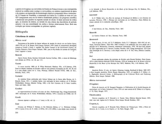 a guerra civil inglesa e as convulsões da fronda em França tiveram a sua contrapartida
musical no conflito entre a antiga e a nova prática, no carácter experimental da ópera
e da cantata e na imprecisão da terminologia relativa à composição lírica e instrumen-
tal. O Tratado de Vestefália, a restauração de Carlos LI e a subida ao trono de Luís
Xrv inauguraram uma era de relativa estabilidade política e de progresso científico
e intelectual sem paralelo na segunda metade do século. O ideal universal da ordem
agiu, no domínio da música, no sentido de uma síntese das descobertas do período
anterior e da sua consolidação em estilos e formas relativamente fixos. Será esta
evolução que iremos acompanhar no próximo capítulo.
Bibliografia
Colectâneas de música
, Música vocal
Encontram-se fac-símiles de óperas italianas de meados do século xvn em Italian Opera,
1640-1770, ed. H. M. Brown, Nova Iorque, Garland, 1978- (entre os compositores abrangidos
contam-se Cavalli e Cesti); v. também The Italian Cantata in the Seventeenth Century, ed.
Carolyn Gianturco, Nova Iorque, Garland, 1986-, para os fac-símiles de cantatas de Carissimi,
Cesti, Legrenzi e outros. ^
Benevoli
Opera Omnia, Roma, Societas Universalis Sanctae Ceciliae, 1966-; a missa de Salisburgo
está editada em DTOe, vol. 20, ano 11/1.
Caccini
Le nuove musiche, 1600, ed. H. Wiley Hitchcock, Madison, Wis., A-R Editions, 1970.
Entre as edições modernas da Euridice refira-se uma partitura incompleta em EP, vol. 20, ano
9, e uma edição critica de A. Coan, Florença, Edizioni Musiali OTOS, 1980, ed. facs.,
Bolonha, Forni, 1976.
Carissimi
As oratórias foram publicadas pelo Istituto Italiano per Ia Storia delia Musica, ed. L.
Bianchi, Roma, 1951-; v. também Jephte, com realização do baixo contínuo, ed. G. Wolters,
Wolfenbüttel, Zurique, Mõseler Verlag, 1969, e Six Solo Cantatas, ed. G. Rose, Londres,
Faber and Faber, 1969.
Cavalieri
La rappresentatione di anima e di corpo, ed. facs., Famborough, Eng., Gregg International,
1967; transcrição, ed. E. Funck, Wolfenbüttel, Mõseler, 1979, e excertos em CDMI, vol. 10.
Cavalli
Giasone (apenas o prólogo e o 1.° acto), in EP, vol. 12.
Cesti
Orontea, ed. William C. Holmes, in The Wellesley Edition, n." 11, Wellesley College,
1973; // pomo d'oro, ed. G. Adler, in DTOe, 3/2 e 4/2 (1896), e uma edição mais recente de
354
C. B. Schmidt, in Recent Researches in the Music of the Baroque Era, 42, Madison, Wis.,
A-R Editions, 1982.
Intermezzi
D. P. Walker (éd.), Les fêtes du mariage de Ferdinand de Médicis et de Christine de
Lorraine, Florence, 1589, 1, Musique des intennèdes de «la Pellegrina», Paris, Editions du
Centre national de la recherche scientifique, 1963.
Landi
// Sant'Alessio, ed. facs., Bolonha, Forni, 1967.
Mazzochi
La Catena d'Adone, ed. facs., Bolonha, Forni, 1969.
Monteverdi
Tutte le opere, 16 vols., ed. G. P. Malipiero, Asolo, G. F. Malipiero, 1926-1942, ed. rev.,
Viena, Universal Edition, 1926-1942, 1968. Começou a ser publicada uma nova edição sob a
direcção de R. Monterosso, Cremona, Athenaeum cremonense, 1970-. Há duas boas edições
do Orfeo organizadas por D. Stevens, Londres, Novello, 1967, Gregg International, 1972 (com
uma introdução de D. Stevens), e uma edição crítica de E. H. Tarr, Paris, Éditions Costallat,
1974.
Peri
Foram publicadas edições fac-similadas da Euridice pela Broude Brothers, Nova Iorque,
1973, e pelas Edizioni Musicali OTOS, Florença, 1970; ed. moderna de H. M. Brown in Recent
Researches in the Music of the Baroque Era, 36/37, Madison, Wis., A-R Editions, 1981.
Schütz
Samtliche Werke, 19 vols., ed. Spitta e Schering, Leipzig, Breitkopf & Hartel, 1885-1927,
e Neue Ausgabe samtlicher Werke, Kassel, Bârenreiter, 1955-; cf. também D. P. Miller e A.
L. Highsmith, Heinrich Schütz: A Bibliography of the Collected Works and Perfoming
Editions, Nova Iorque, Garland, 1986.
Música instrumental
D'Anglebert
Pièces de clavecin, ed. M. Roesgen-Champion, in Publications de la Société française de
musicologie, vol. 8, Paris, Librairie E. Droz, 1934; ed. mais recente de K. Gilbert in Le Pupitre,
n.° 54, Paris, Heugel, 1975. • -
Chambonnières
Oeuvres complètes, ed. P. Brunold e A. Tessier, Paris, Éditions Maurice Senart, 1925;
reed, com trad, inglesa de D. Restout, Nova Iorque, Broude Brothers, 1967.
Couperin, L.
Oeuvres complètes, ed. P. Brunold, Paris, Éditions de l'Oiseau-Lyre. 1936, e Pièces de
clavecin, ed. A. Curtis, in Le Pupitre, n.° 18, Paris, Heugel, 1970.
355
 