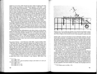 canção Se tu non m'ami o bella' («Se não me amas, ó bela»), da ópera // ratio délie
Sabine (O Rapto das Sabinas), de Pietro Simone Agostini (c. 1635-1680) — e até
mesmo-árias de carácter mais pretensioso —, eram dominadas por ritmos de marcha,
ou pelos ritmos de dança da jiga, da sarabanda ou do minuete. O baixo ostinato era
usado em certas árias, quer como meio de organização musical, quer combinado com
ritmos de dança ou habitualmente adaptado às inflexões de texto. Nas árias marciais
ou veementes empregavam-se motivos em que se imitavam figurações de trómpete,
muitas vezes desenvolvidos em brilhantes passagens de coloratura. Exemplo disto é
a ária Vittrici schieri (Vitoriosas hostes)1
da ópera L'Adelaide (1672), de Antonio
Sartorio (1630-1680). A coloratura não se convertera já — como viria a suceder no
final do século com alguns compositores— num ornamento vocal arbitrário para
simples exibições de virtuosismo; servia ainda uma função expressiva definida.
Sartorio foi um dos últimos venezianos que continuaram a cultivar o estilo herói-
co de ópera inaugurado por Monteverdi e Cavalli. Nas obras do Giovanni Legrenzi
(1626-1690), seguidor de Sartorio, predomina um clima mais suave e ameno. A ária
Ti lascio 1'alma impegno3
(«Deixo-te a minha alma por penhoD>), do Giustino de
Legrenzi (Veneza, 1683), ilustra a combinação de graciosa nobreza da linha melódica
e de natural habilidade contrapontística e construtiva que caracteriza a música italiana
de finais do século xvn.
Certas árias parodiavam deliberadamente, para efeitos cómicos, as árias estereo-
tipadas das óperas sérias e heróicas. Tra cruci funesti4
(«Entre fatais tormentos»), do
Corispero, de Alessandra Stradella (1644-82), com o seu vigoroso ritmo de jiga, é
uma paródia de ária de «fúria e vingança». O acompanhamento é típico deste período:
apenas se utilizam o cravo e o baixo para acompanhar a voz, mas as árias são
enquadradas, no início e no fim, por ritomellos orquestrais. Um ária acompanhada
exclusivamente por cravo e baixo, com ou sem ritornello orquestral, designa-se pelo
nome de ária de contínuo.
PALLAVICINO E STEFFANI -— Cario PaUavicino (1630-1688) e Agostino Steffani (1654¬
-1728) foram dois dos muitos compositores itaUanos que em finais do século xvn e
no início do século xvm levaram a ópera itaUana às avidamente receptivas cortes
alemãs. Pallavicino trabalhou principalmente em Dresden e Steffani em Munique e
Hanover. Nas suas obras tardias, Steffani escreveu árias de amplas proporções e
acompanhamentos concertato de densa textura; conseguiu quase sempre manter um
equiübrio fehz entre forma e conteúdo emotivo. Sendo um dos melhores composito-
res itaUanos de ópera do seu tempo, deixou-nos obras que são importantes não apenas
em si mesmas, mas também do ponto de vista histórico, pois exerceram uma influên-
cia decisiva sobre os compositores do século xvm, em particular Keiser e Haendel.
A ária de Steffani Un balen d'incerta speme5
(«Um raio de incerta esperança»),
da ópera Enrico detto il Leone (Henrique, o Leão, Hanover, 1689) ilustra o seu
1
Ed. in GMB, n.° 227.
2
Ed. in GMB, n.° 223. A ópera está publicada na íntegra na série Garland, vol. 8. onde a pre-
sente ária se encontra na p. 4.
-1
Ed. in GMB, n.° 231.
4
Ed. in HAM, vol. 2, n.° 241.
5
Ed. in HAM, vol. 2, n.° 244.
360
Maquinaria para um navio abalado pela tempestade, numa ilustração da Encyclopédie de Diderot
e d'Alembert, Paris, 1772, Recueil de Planches sur les sciences, vol. 10, secção 1, ilustr. 33. Enrico
detto il leone, de Steffani, foi uma das óperas do século xvn que empregaram um engenho deste tipo
primeiro estilo. A ária tem uma forma da capo de dimensões modestas, com uma
secção média contrastante. As passagens de coloratura, embora mereçam um desta-
que especial, não são excessivas nem indiferentes ao texto: surgem sobre as palavras
descritivas balen (relâmpago) e raggio (raio), enquanto a passagem sobre dolor (dor)
exprime este sentimento de forma tipicamente barroca, com uma melodia cromática
e falsas relações harmónicas (exemplo 10.1). Duas outras características desta ária
surgem com bastante freqüência noutras árias do fim do século xvn e princípio do
século xvm: (1) a voz anuncia uma breve frase sugestiva — um tema musical que virá
a ser desenvolvido na ária —e só prossegue após uma interrupção instrumèntal,
recurso a que por vezes se dá o nome de mote inicial e (2) a voz é acompanhada por
um baixo constante — um ritmo de colcheias que flui inintermptamente.
Será bastante instrutivo compararmos esta ária de Steffani com as suas frases de
extensão irregular e as suas harmonias ocasionalmente ásperas e a ária Padre, addio6
(exemplo 10.2), de uma ópera veneziana de 1716, Alessandro Severo, de Antonio
Lotti (c. 1667-1740). Na obra de Lotti as progressões acórdicas são suaves e conven-
cionais, e o fraseado, conquanto esteja longe de ser mecânico, é claramente percep-
tível à primeira audição. Outra característica distintiva deste período mais tardio é o
desaparecimento gradual da ária de contínuo; cada vez mais, o acompanhamento das
árias é assegurado pela totaUdade da orquestra. Por outro lado, o acompanhamento de
Lotti carece de qualquer interesse contrapontístico e a expressão musical do texto é
um tanto estiüzada ou até mesmo artificial. Por exemplo, não há qualquer motivo de
6
A ária completa aparece em GMB, n.° 270.
361
 