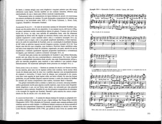 de ópera, a cantata atingia uma certa elegância e requinte artístico que não teriam
cabimento numa ópera. Devido também ao seu carácter intimista, oferecia mais
oportunidades do que a ópera para efeitos musicais experimentais.
Praticamente todos os compositores de ópera italianos do século xvn escreveram
um número prodigioso de cantatas. Os mais destacados compositores de cantatas que
exerceram a sua actividade entre 1650 e 1720 foram Carissimi, L. Rossi, Cesti,
Legrenzi, Stradella e Alessandro Scarlatti.
ALESSANDRO SCARLATTI — As mais de seiscentas cantatas de Alessandro Scarlatti cons-
tituem um dos pontos altos do seu reportório. A sua cantata Lascia, deh lascia («Pára,
oh pára») apresenta muitas características típicas do género. Começa com um breve
trecho de arioso, ou seja, uma melodia de andamento lento, nem tão altamente
organizada na forma nem tão regular na estrutura rítmica como uma ária, com um
carácter expressivo a meio caminho entre a ária e o recitativo [exemplo 10.4, a)].
O recitativo que se segue, com a sua grande amplitude harmónica, é bem represen-
tativo do estilo de maturidade de Scarlatti; note-se a modulação à tonalidade distante
de Mi1
sobre as palavras inganni mortali [enganos mortais, exemplo 10.4, b)]. Vem
depois uma ária da capo completa, com extensos e flexíveis frases melódicas sobre
um baixo num majestoso ritmo de colcheias, organizado, em parte, através do uso de
seqüências e contendo igualmente algumas progessões harmônicas e cromatismos
invulgares, que traduzem a palavra tormentar [exemplo 10.4, c)].
O acorde base para muitas das modulações de Scarlatti é uma sétima diminuída,
acorde raro nas obras dos seus contemporâneos e antecessores. Por vezes, Scarlatti
explora a ambigüidade enarmónica deste acorde, mas mais freqüentemente utiliza-o,
pela sua marcada pungência, para conduzir a uma cadência a que poderia chegar
diatónicamente. Há numerosas aplicações deste processo no exemplo 10.4, c).
OUTRA MÚSICA VOCAL DE CÂMARA — Embora as cantatas do século xvn fossem escritas,
na sua maioria, para uma voz de soprano solista com contínuo, havia muitas obras
vocais de câmara para mais de uma voz e também algumas com acompanhamentos
de conjunto e ritomellos. O dueto vocal de câmara, que correponde à trio sonata,
com duas vozes agudas de igual registo sobre um baixo cifrado, foi uma das formas
preferidas, na qual Steffani adquiriu especial renome; o estilo dos duetos de Steffani
foi imitado por muitos compositores mais tardios, incluindo Bach e Haendel.
Um género intermédio entre a cantata e a ópera era a serenata, uma peça semidra-
mática geralmente escrita para alguma ocasião especial, cujos textos eram freqüente-
mente alegóricos e que, na sua forma mais típica, era executada por uma pequena
orquestra e vários cantores. Stradella foi um dos primeiros compositores de serenatas;
o seu exemplo foi seguido por Scarlatti, Haendel e pela maioria dos outros compo-
sitores do fim do século xvn e do século xvm.
A CANÇÃO NOUTROS PAÍSES — A cantata de câmara itaUana foi imitada ou adaptada nou-
tros países, embora em menor grau do que a ópera itaUana. Em França Marc-Antoine
Charpentier (1634-1704), discípulo de Carissimi, compôs tanto cantatas profanas como
oratórias sacras em estilo itaUano. A influência itaUana continuou de forma assinalável
a maioria dos compositoresfrancesesde cantatas do princípio do século xvm; assim,
Louis Nicolas Clérambault (1676-1749), que pubUcou cinco livros de cantatas entre
372
Exemplo 10.4— Alessandro Scarlatti, cantata: Lascia, deh lascia
a)
La-scia, deh la-scia_al fi-ne di tor-men-tar - mi più.di tor-men-tar-mi più
J—J-
•*—t-
i
f C f
Pára, oh pára de me atormentar.
[fie-le] d'un i-dol trop-ppjn-gra - to tra gl'in-gan-nimor - ta-li; sesco-poaiï
i - re d'un av-ver-so fa - to:
[...] crueldade de um ídolo demasiado ingrato, entre os enganos mortais; se o propósito das iras de
um fado adverso ê somente o de me levar à morte [...]
h iff .f' h
M Vi)
r miiiiij^"
Ti bas-tLA-mor cru - de - le, cru - de - le, più non mi tor -
—fli-°.„.i.'..^j ,-.,„¿
T £Jf~
tar, più non ini tor-men - tar ch'io vuo mo - ri - re,
(cri À À—tu
r M A f »
t.. i
n h 1
Basta, amor cruel; nao me atormentes mais, que vou morrer.
 