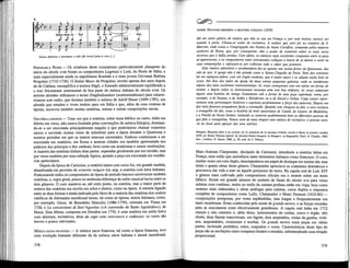 Estava dolorosa e lacrimosa a mãe [de Jesus] junto à cruz [...]
PERGOLESI E HASSE — Os criadores deste cromatismo particularmente plangente do
início do século xvm foram os compositores Legrenzi e Lotti, do Norte de Itália, e
mais especialmente ainda os napolitanos Scarlatti e o mais jovem Giovanni Battista
Pergolesi (1710-1736). O Stabat Mater de Pergolesi, escrito apenas dez anos depois
do de Caldara, exemplifica a textura frágil, o fraseado adrrriravelmente equilibrado e
o tom liricamente sentimental de boa parte da música italiana do século xvm. Os
autores alemães utilizaram o termo Empfindsamkeit (sentimentalismo) para caracte-
rizarem este estilo, que domina também a música de Adolf Hasse (1699-1783), um
alemão que estudou e viveu muitos anos em Itália e que, além de uma centena de
óperas, escreveu também muitas oratórias, missas e outras composições sacras.
ORATÓRIA E MOTETE — Uma vez que a oratória, sobre tema bíblico ou outro, tinha um
libreto em verso, não estava Umitada pelas convenções da música litúrgica, destinan-
do-se a ser executada principalmente naquilo a que poderíamos chamar concertos
sacros e servindo muitas vezes de substituto para a ópera durante a Quaresma e
noutros periodos em que os teatros estavam encerrados. Embora continuasse a ser
executada em oratórios, em Roma e noutras cidades era também apresentada nos
palácios dos príncipes e dos cardeais, bem como em academias e outras instituições.
A maioria das oratórias tinham duas partes, separadas geralmente por um sermão, mas
por vezes também por uma refeição ligeira, quando a peça era executada em residên-
cias particulares.
Depois da época de Carissimi, a oratória latina com coros foi, em grande medida,
abandonada em proveito do oratorio volgare (ou seja, a oratória com letra italiana).
Praticamente todos os compositores de ópera do periodo barroco escreveram também
oratórias, e, regra geral, pouca ou nenhuma diferença de estilo musical havia entre os
dois géneros. O coro manteve-se, até certo ponto, na oratória, mas a maior parte da
música das oratórias era escrita em solos e duetos, como na ópera. A estreita ligação
entre as duas formas é ainda indicada pelo facto de a maioria das oratórias dos centros
católicos da Alemanha meridional terem, tal como as óperas, textos itaUanos, como,
por exemplo, Gioaz, de Benedetto MarceUo (1686-1739), estreada em Viena em
1726, e La conversione di Sant'Agostino («A conversão de Santo Agostinho»), de
Hasse. Esta última, composta em Dresden em 1750, é uma oratória em estilo Urico
com abertura, recitativos, árias da capo com coloratura e cadenzas; os coros são
breves e pouco relevantes.
MÚSICA SACRA FRANCESA — A música sacra francesa, tal como a ópera francesa, teve
uma evolução bastante diferente da da música sacra itaUana e alemã meridional.
378
_
ANDRÉ MAUGARS DESCREVE A ORATÓRIA ITALIANA (1639)
Há um outro género de música que não se usa em França e, por esse motivo, merece ser
tratado à parte. Chama-se estilo de recitativo. A melhor que ouvi foi no oratório de S.
Marcelo, onde existe a Congregação dos Irmãos do Santo Crucifixo, composta pelos maiores
senhores de Roma, que, por conseguinte, têm o poder de reunirem todos os mais raros
recursos que a Itália produz. Com efeito, os músicos mais excelentes competem entre si para
aí aparecerem, e os compositores mais consumados cobiçam a honra de aí darem a ouvir as
suas composições e esforçam-se por exibirem todo o saber que possuem.
Esta música admirável e arrebatadora faz-se apenas nas sextas-feiras da Quaresma, das
três às seis. A igreja não é tão grande como a Sainte-Chapelle de Paris. Num dos extremos
há um espaçoso jubeu, com um órgão modesto, que é muito suave e se adapta muito bem às
vozes. Em dois dos lados da igreja há duas outras pequenas galerias, onde se instalavam
alguns dos mais excelentes instrumentistas. As vozes começavam com um salmo em forma de
motete, e depois todos os instrumentos tocavam uma mui boa sinfonia. As vozes cantavam
depois uma história do Antigo Testamento sob a forma de uma peça espiritual, como, por
exemplo, a de Susana, a de Judite e Holofernes ou a de David e Golias. Cada cantor repre-
sentava uma personagem histórica e exprimia perfeitamente a força das palavras. Depois um
dos mais famosos pregadores fazia a exortação. Quando esta chegava ao fim, o coro recitava
o evangelho do dia, como a história do bom samaritano de Canaã, de Lázaro, de Madalena,
e a Paixão de Nosso Senhor, imitando os cantores perfeitamente bem as diferentes pessoas de
que fala o evangelista. Nunca será de mais elogiar esta música de recitativo; é preciso ouvi-
da no local para ajuizar dos seus méritos.
Maugars, Response faite à un curieux sur le sentiment de la musique d'Italie, escrite à Rome le premier octobre
1639, ed. Ernest Thoinan (pseud. de Antoine Emest Roquet), in Maugars, sa biographie, Paris, A. Claudin, 1865,
facs., Londres, H. Baron, 1965, p. 29, trad, de C Palisca.
Marc-Antoine Charpentier, discípulo de Carissimi, introduziu a oratória latina em
França, num estilo que assimilava tanto elementos italianos como franceses. O coro,
muitas vezes um coro duplo, desempenhava um papel de destaque em muitas das suas
trinta e quatro obras deste género. Charpentier apreciava os contrastes dramáticos e
procurava dar vida a este ou àquele pormenor do texto. Na capela real de Luís XTV
o género mais cultivado pelo compositores oficiais era o motete sobre um texto
bíbUco. Existe um grande número de motetes de finais do século xvn para vozes
soUstas com contínuo, muito ao estilo da cantata profana então em voga, bem como
motetes mais elaborados e obras análogas para soUstas, coros duplos e orquestra
completa de compositores como Lully, Charpentier e Henri Dumont (1610-84) —
composições pomposas, por vezes esplêndidas, mas longas e freqüentemente um
tanto monótonas. Eram conhecidas pelo nome de grands motets, e as forças reunidas
para as executarem eram efectivamente grandiosas. A capela real tinha em 1712
oitenta e oito cantores e, além disso, instrumentos de cordas, cravo e órgão, três
bboés, duas flautas transversais, um fagote, dois serpentões, violas da gamba, vioU-
nos, arquialaúdes, cromornes e teorbas. Os grands motets eram peças em várias
partes, incluindo prelúdios, solos, conjuntos e coros. Características deste tipo de
peças são as oscilações entre compasso binário e ternário, subentendendo uma relação
proporcional.
379
 