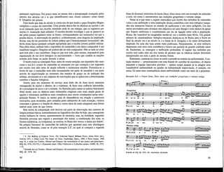 quaisquer espécimes. Foi pouco mais ou menos esta a interpretação avançada pelos
autores dos séculos vm e rx que identificaram essa «fonte comum» como sendo
S. Gregorio em pessoa.
Uma lenda que data do século rx conta-nos de que modo o papa Gregorio Magno
compilou o corpus do cantochão. Uma pomba ditava-lhe os cânticos ao ouvido e ele
ia-os cantando para um escriba, instalado atrás de um tabique, que os registava por
escrito (v. ilustração mais adiante). O escriba decidiu investigar o que se passava ao
dar pelas pausas regulares entre as frases, correspondentes aos momentos em que a
pomba ditava. A intervenção da pomba é, evidentemente, uma alegoria da inspiração
divina, mas há um pormenor de ordem prática que é historicamente inverosímil: não
havia nessa época qualquer notação apropriada que o escriba tivesse podido utilizar.
Para além disso, atribuir todo o reportório do cantochão a um único compositor é um
manifesto exagero. Gregorio até poderá não ter sido compositor. Não se sabe ao certo
qual terá sido o seu contributo. Julga-se que terá sido, pelo menos, responsável pela
organização de um livro htúrgico ou sacramentário — livro que contém as orações
rezadas pelo bispo ou padre durante a missa.
O modo como se conseguiu fixar, antes de existir notação, um reportório tão vasto
como o era já o corpus do cantochão no momento em que começou a ser registado
por escrito tem sido tema de ampla reflexão e numerosos estudos. Formulou-se a
teoria de que o cantochão teria sido reconstituído em parte de memória e em parte
através da improvisação no momento dos ensaios de grupo ou da exibição dos
solistas, recorrendo-se a um conjunto de convenções que se aplicavam a determinadas
ocasiões e funções htúrgicas.
Assim, para um momento do serviço num dado dia de festa havia maneiras
consagradas de iniciar o cântico, de o continuar, de fazer uma cadência intermédia,
de o prosseguir de novo e de o rematar. As fórmulas para cantar os salmos funcionam
deste modo, mas os cânticos mais elaborados exigiram uma mais ampla gama de
opções e elementos melódicos mais complexos para serem combinados numa inter-
pretação fluente. O maior ou menor grau de dependência em relação a anteriores
execuções, quer escutadas, quer cantadas pelos intérpretes de cada actuação, variava
consoante o género e a função do cântico; certos tipos de canto atingiram uma forma
estável mais cedo do que outros.
Esta teoria da composição oral derivou em parte da observação dos cantores de
longos poemas épicos, nomeadamente na Iugoslávia dos dias de hoje, que conseguiam
recitar milhares de versos, aparentemente de memória, mas, na realidade, seguindo
fórmulas precisas que regiam a associação dos temas, a combinação dos sons, as
formas sintácticas, os compassos, as cesuras, os finais dos versos, e assim por diante2
.
Na própria literatura do cantochão há indícios que apontam para esta abordagem
através de fórmulas, como se vê pelo exemplo 2.23
, no qual se compara a segunda
2
V. The Making of Homeric Verse: The Collected Papers Milman Parry, Adam Parry (ed.),
Oxford, 1971, e Albert Lord, The Singer of Tales, Cambridge, Mass., 1960, e Nova Iorque, 1968
(sup. 3); v. ainda Leo Treitler, «Homer and Gregory: the transmission of epic poetry and plainchant»,
MQ, 60, 1974, 333-372, e «Cantónate chant: Ubles Flichverk or E pluribus imum», JAMS, 28,1975,
1-23.
3
Extraído de Leó Treitler, «Homer and Gregory: the transmission of epic poetry and plainchant»,
MQ, 60, 1974, 361.
58
frase de diversos versículos do tracto Deus, Deus meus com um exemplo de salmodia
a solo, tal como o encontramos nas tradições gregoriana e romana antiga.
Notar-se-á que tanto o registo sistemático por escrito das melodias do cantochão
como a sua atribuição a uma inspiração divina coincidem com uma enérgica campa-
nha dos monarcas francos no sentido de unificarem o seu reino poliglota. Um dos
meios necessários para alcançar este objectivo era uma liturgia e uma música de igreja
que fossem uniformes e constituíssem um elo de ligação entre toda a população.
Roma, tão venerável no imaginário medieval, era o modelo mais óbvio. Um grande
número de «missionários» htúrgico-musicais deslocou-se de Roma para o Norte no
final do século vm e no século rx, e a lenda'de S. Gregorio e do canto divinamente
inspirado foi uma das suas armas mais poderosas. Naturalmente, os seus esforços
depararam com uma certa resistência e houve um período de grande confusão antes
de, finalmente, se conseguir a unificação pretendida. O registo das melodias por
escrito terá então sido um dos meios de garantir que os cânticos seriam doravante
interpretados em toda a parte da mesma forma.
Entretanto, continuava a fazer-se sentir a pressão no sentido da uniformidade. A no-
tação musical — primeiramente com uma função de «auxiliar de memória», só depois
passando a registar intervalos precisos — apenas surgiu quando já se atingira uma
considerável uniformidade no quadro da interpretação improvisada. A notação, em
suma, foi tanto uma conseqüência dessa uniformidade como um meio de a perpetuar.
Exemplo 2.2. — Tracto Deus, Deus meus nas tradições gregoriana e romana antiga
V5,(7,8) pa-tres no - - - - - stri
Extraído de MQ, 60, 1974, 361, reprodução autorizada.
59
 