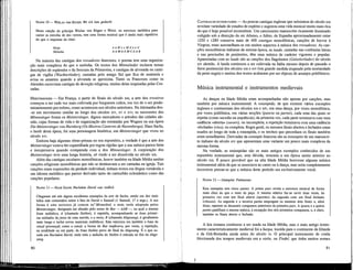 NAWM 10—-WizLAU VON RUGEN, We ich han gedacht
Nesta canção do príncipe Wizlau von Rügen o Weise, ou. estrutura melódica para
cantar as estrofes de dez versos, tem uma forma musical que é ainda mais repetitiva
do que o esquema da rima:
Rima aab/ccb/deed
Melodia AAB/AAB/CAAB
Na maioria das cantigas dos trovadores franceses, o poema tem uma organiza-
ção mais complexa do que a melodia. Os textos dos Minnelieder incluem ternas
descrições de esplendor e da frescura da Primavèra, e cantigas de alvorada ou canti-
gas de vigília (Wachterlieder), cantadas pelo amigo fiel que fica de sentinela e
avisa os amantes quando a alvorada se aproxima. Tanto os Franceses como os
Alemães escreviam cantigas de devoção religiosa, muitas delas inspiradas pelas Cru-
zadas.
MEISTERSINGER — Em França, a partir de finais do século xm, a arte dos tróveiros
começou a ser cada vez mais cultivada por burgueses cultos, em vez de o ser predo-
minantemente por nobres, como acontecera nos séculos anteriores. Na Alemanha deu¬
-se um movimento similar ao longo dos séculos xiv, xv e xvi; os sucessores dos
Minnesinger foram os Meistersinger, dignos mercadores e artesãos das cidades ale-
mãs, cujas formas de vida e de organização são retratadas por Wagner na sua ópera
Die Meistersinger von Nurnberg (Os Mestres Cantores de Nuremberga). Hans Sachs,
o herói desta ópera, foi uma personagem histórica, um Meistersinger que viveu no
século xvi.
Embora haja algumas obras-primas no seu reportório, a verdade é que a arte dos
Meistersinger estava tão espartilhada por regras rígidas que a sua música parece hirta
e inexpressiva quando comparada com a dos Minnesinger. A corporação dos
Meistersinger teve uma longa história, só vindo a ser dissolvida no século xrx.
Além das cantigas seculares monofónicas, houve também na Idade Média muitas
canções religiosas monofónicas que não se destinavam a ser cantadas na igreja. Tais
canções eram expressões da piedade individual; tinham textos em língua vernácula e
um idioma melódico que parece derivado tanto do cantochão eclesiástico como das
canções populares.
NAWM 11 — HANS SACHS. Nachdem David war redlich
Chegaram até nós alguns excelentes exemplos da arte de Sachs, sendo um dos mais
belos este comentário sobre a luta de David e Samuel (1 Samuel, 17 e segs.). A sua
forma é uma estrutura já comum no" Minnelied, e mais tarde adoptada pelos
Meistersinger, designada em alemão pelo nome de Bar —AAB—, na qual a mesma
frase melódica, A (chamada Stollerí), é repetida, acompanhando as duas primei-
ras unidades do.texto de uma estrofe, e a outra, B (chamada Abgesang), é geralmente
mais longa e inclui novos materiais melódicos. Esta estrutura era também a base da
canzó provençal; como a canzó, a forma do Bar implicava, por vezes, a repetição,
na totalidade ou em parte, da frase Stollen perto do final do Abgesang. É o que su-
cede em Nachdem David, onde toda a melodia do Stollen é retirada nofimdo Abge-
sang.
90
CANTIGAS DE OUTROS PAÍSES — As poucas cantigas inglesas que subsistem do século xm
revelam variedade de estados de espírito e sugerem uma vida musical muito mais rica
do que é hoje possível reconstituir. Um cancioneiro manuscrito ricamente iluminado
coligido sob a direcção do rei Afonso, o Sábio, de Espanha aproximadamente entre
1250 e 1280 conserva mais de 400 cantigas monofónicas, canções de louvor à
Virgem; estas assemelham-se em muitos aspectos à música dos trovadores. As can-
ções monofónicas italianas da mesma época, as laude, cantadas nas confrarias laicas
e nas procissões de penitentes, têm uma música de carácter vigoroso e popular.
Aparentadas com as laude são as canções dos flagelantes (Geisslerliederj do século
xrv alemão. A lauda continuou a ser cultivada na Itália mesmo depois de passado o
furor penitencial dos séculos xm e xiv (em grande medida inspirado pela mortandade
da peste negra) e muitos dos textos acabaram por ser objecto de arranjos pohfónicos.
Música instrumental e instrumentos medievais
As danças na Idade Média eram acompanhadas não apenas por canções, mas
também por música instrumental. A estampida, de que existem vários exemplos
ingleses e continentais dos séculos xm e xrv, era uma dança, por vezes monofónica,
por vezes polifónica, em várias secções (puncta ou partes), cada uma das quais se
repetia (como sucedia na seqüência); da primeira vez, cada parte terminava com uma
cadência «aberta» (ouvert), ou incompleta; a repetição terminava com uma cadência
«fechada» (cios), ou completa. Regra geral, os mesmos finais abertos e fechados eram
usados ao longo de toda a estampida, e os trechos que precediam os finais também
eram semelhantes. Derivadas da estampie francesa são as instanpite de um manuscri-
to italiano do século xiv que apresentam uma variante um pouco mais complexa da
mesma forma.
Na verdade, as estampidas são os mais antigos exemplos conhecidos de um
reportório instrumental que, sem dúvida, remonta a um época muito anterior ao
século xm. É pouco provável que na alta Idade Média houvesse alguma música
instrumental além da que se associava ao canto ou à dança, mas seria completamente
incorrecto pensar-se que a música deste período era exclusivamente vocal.
NAWM 12 — Istampita Palamento
Esta istampita tem cinco partes. A prima pars revela a estrutura musical de forma
mais clara do que o resto da peça. A mesma música faz-se ouvir duas vezes, da
primeira vez com um final aberto (apertto), da segunda com um final fechado
(chiusso). As segunda e a terceira partes empregam os mesmos dois finais e, além
disso, repetem os dezasseis compassos anteriores da primeira pars. A quarta e a quinta
partes partilham a mesma música, à excepção dos oito primeiros compassos, e, é claro,
também os finais aberto e fechado.
A lira romana continuou a ser usada na Idade Média, mas o mais antigo instru-
mento característicamente medieval foi a harpa, trazida para o continente da Irlanda
e da Grã-Bretanha ainda antes do século ix. O principal instrumento de corda
friccionada dos tempos medievais era a vielle, ou Fiedel, que tinha muitos nomes
91
 