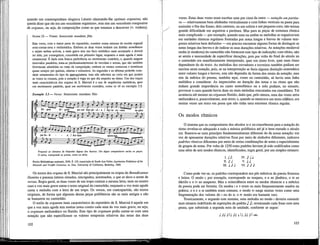 quando um contemporâneo elogiava Léonin chamando-lhe optimus organista, não
queria dizer que ele era um «excelente organista», mas sim um «excelente compositor
de organa», ou seja, de composições como as que estamos a descrever (v. vinheta).
NAWM 15 — VERSO: Senescente mundano filio
Este verso, com a maior parte do reportório, consiste numa mistura de escrita organal
nota-contra-nota e melismática. Embora as duas vozes tenham um âmbito semelhante
e sejam ambas activas, a mais grave tem um foco melódico mais acentuado e deverá
ter sido, por conseguinte, concebida em primeiro lugar, enquanto a mais aguda é mais
ornamental. É dada uma franca preferência ao movimento contrário, e, quando surgem
intervalos paralelos, trata-se predominantemente de terceiras e sextas, que são também
livremente admitidas no resto da composição, embora os versos comecem e terminem
quase sempre por quintas, oitavas e uníssonos. As segundas e as sétimas poderão cons-
tituir ornamentos dotipoda appoggiatura, mas não sabemos ao certo em que pontos
as vozes se cruzam, pois a notação é vaga no que diz respeito ao ritmo. Um dos traços
mais característicos dos organa de S. Marcial é o uso de seqüências melódicas, quer
em movimento paralelo, quer em movimento contrário, como se vê no exemplo 3.5.
Preparai as câmaras de hóspedes dignas dos ilustres. Um digno companheiro enche os paços.
O noivo, transpondo as portas, entra no átrio.
Fonte: Bibliothèque nationale, 3549, fl. 153, transcrição de Sarah Ann Fuller, Aquitanian Poliphony of the
Eleventh and Twelfth Centuries, m, Diss. University of California, Berkeley, 1969.
Os textos dos organa de S. Marcial são principalmente os tropos do Benedicamus
Domino e poemas latinosrimados,sincopados, acentuados, a que se dava o nome de
versus. Regra geral, as duas vozes de um tropo cantam a mesma letra; num ou noutro
caso a voz mais grave entoa o texto original do cantochão, enquanto a voz mais aguda
canta a melodia com a letra de um tropo. Os versos, em contrapartida, são textos
originais, de forma que algumas destas peças polifónicas são as mais antigas a não
se basearem no cantochão.
O estilo de organum mais característico do reportório de S. Marcial & aquele em
que a voz mais aguda tem muitas notas contra cada uma da voz mais grave, ou seja,
o organum melismático ou florido. Este tipo de organum podia cantar-se com uma
notação que não especificasse os valores temporais relativos das notas das duas
102
vozes. Estas duas vozes eram escritas uma por cima da outra — notação em partitu-
ra — relativamente bem alinhadas verticalmente e com linhas verticais na pauta para
assinalar ofimdas frases; dois cantores, ou um solista e um pequeno coro, não teriam
grande dificuldade em seguirem a partitura. Mas para as peças de estrutura rítmica
mais complicada — por exemplo, quando uma ou ambas as melodias se organizavam
em unidades rítmicas regulares formadas por notas longas e breves de valores tem-
porais relativos bem definidos — era preciso encontrar alguma forma de distinguir as
notas longas das breves e de indicar as suas durações relativas. As notações medieval
tardia (e moderna) do cantochão não fornecem este tipo de indicação; com efeito, não
se sentia a necessidade de especificar durações, pois por volta do final do século xn
o cantochão era manifestamente interpretado, quer em ritmo livre, quer num ritmo
dependente do do texto. As melodias dos trovadores e tróveiros também podiam ser
escritas nesta notação, pois, se na interpretação se fazia alguma distinção sistemática
entre valores longos e breves, esta não dependia da forma dos sinais da notação, mas
sim da métrica do poema; também aqui, como no cantochão, só havia uma linha
melódica a considerar. As imprecisões na duração das notas e no ritmo que não
tinham grande importância no canto monofónico ou a solo podiam, no entanto,
provocar o caos quando havia duas ou mais melodias executadas em simultâneo. Tal
acontecia até mesmo no organum florido, dado que, pelo menos, uma das vozes seria
melismática e, possivelmente, sem texto; e, quando se musicava um texto silábico, era
muitas vezes um texto em prosa que não tinha uma estrutura rítmica regular.
Os modos rítmicos
O sistema que os compositores dos séculos xi e xn conceberam para a notação do
ritmo revelou-se adequado a toda a música poüfónica até já ir bem entrado o século
xm. Baseava-se num princípio fundamentalmente diferente do da nossa notação: em
vez de apresentar durações relativas fixas por meio de símbolos diferentes, indicava
padrões rítmicos diferentes por meio de certas combinações de notas e especialmente
de grupos de notas. Por volta de 1250 estes padrões haviam já sido codificados como
uma série de seis modos rítmicos, identificados, regra geral, por um simples número:
L J J > rv. J>JJ.
n. J>J v. J.J.
m. J. J> J v i . J> J> J>
Como pode ver-se, os padrões correspondem aos pés métricos da poesia francesa
e latina. O modo i, por exemplo, corresponde ao troqueu, o n ao jámbico, o m ao
dáctilo e o iv ao anapesto. Mas a coincidência entre os modos rítmicos e a métrica
da poesia pode ser fortuita. Os modos i e v eram os mais freqüentemente usados na
prática; o n e o m também eram comuns; o modo vi surge muitas vezes como uma
fragmentação dos valores do i ou do n; o rv modo era bastante raro.
Teoricamente, e segundo este sistema, uma melodia no modo i deveria consistir
num número indefinido de repetições do padrão J J>, terminando cada frase com uma
pausa, que substituía a segunda nota da unidade, conforme se segue:
J J
>
J J>lj J>J,U J
>
J J>le
/c.
103
 