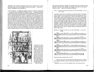 identificável como melodia, funcionando antes como um alicerce sobre o qual é
constituída' a peça. Isto é bem evidente no motete Garrit gallus — In nova fert —
Neuma, de Philippe de Vitry (NAWM 21).
O MOTETE isoRRfrMico -—A medida que avançava o século xrv, teóricos e compositores
— em boa parte devido à influência de Philippe de Vitry — começaram claramente
a considerar tais tenores de motetes como sendo constituídos por dois elementos dis-
tintos: o conjunto dos intervalos melódicos, a que davam o nome de color, e a estru-
tura do ritmo, denominada talea («corte» ou segmento). Color e talea podiam combi-
nar-se de diversas maneiras: por exemplo, se ambas tinham a mesma duração, a color
podia ser repetida com os valores das notas da talea reduzidos a metade (ou numa
outra razão diferente), ou então a color podia abarcar três taleae, sendo depois repe-
tida com as taleae em valores reduzidos, ou então color e talea tinham durações tão
diferentes que os seus finais não coincidiam, de forma que certas repetições da color
começavam a meio de uma talea. Os motetes com um tenor construído com base no
uso de tais repetições são chamados isorrítmicos («mesmo ritmo»). Em certos casos
não é só o tenor que é escrito isorritmicamente, mas também as vozes mais agudas,
e esta técnica aplicava-se ainda ocasionalmente a outras formas musicais. Note-se
ainda que nalguns motetes as colores se sobrepõem às taleae. Ou então, quando os
Um charivari, ou serena-
ta ruidosa, acorda Fauvel
e Vaine Gloire na noite de
nupcias — iluminura do
Roman de Fauvel (1310¬
-1314), poema de Gervais
du Bus com muitas inter-
polações musicais. Fau-
vel é um cavalo ou burro
alegórico que encarna os
pecados representados
pelas letras do seu nome:
flatterie (adulaçõo), ava-
rice (avareza), vilaine (vi¬
leza), variété (leviandade)
e lâcheté (cobardía) (Pa-
ris, Bibliothèque natio-
nale, ms. jr. 146)
134
finais de ambas coincidem, a segunda color pode ter taleae com os valores das notas
reduzidos a metade, como acontece, por exemplo, no motete De bon espoir —
Puisque la douce — Speravi de Guillaume de Machaut2
.
NAWM 21 —PHILIPPE DE VITRY, MOTETE DO Roman de Fauvel: Garrit gallus — In nova
fert— Neuma
O exemplo 4.1 apresenta o tenor isorrítmico do motete Garrit gallus. O compositor
dividiu a melodia em neuma em três partes iguais para poder apresentar três vezes a
estrutura rítmica ou talea. Repetiu depois a melodia numa segunda color, usando
taleae idênticas. Garrit gallus apresenta ainda um outro nível de complexidade.
O tenor, na notação original, está parcialmente escrito em notas vermelhas para avisar
o cantor de que esse segmento em notação «colorida» tem divisão binária, por opo-
sição à divisão ternaria da notação negra. No exemplo 4.1 esses segmentos estão
assinalados por chavetas horizontais incompletas. Em termos do valor das notas da
transcrição, o segmento colorido compõe-se de cinco pares de unidades de jj, sendo
precedido e seguido por um conjunto de três unidades de jj. Esta mistura de agrupa-
mentos duplos e triplos é uma das novas técnicas da ars nova. Outra característica
distintiva deste tenor é o facto de o segmento colorido ser rítmicamente simétrico em
relação à pausa central.
Exemplo 4.1 — Philippe de Vitry, tenor do motete Garrit gallus — In nova fert —
Neuma
Fonte: Hoppin, Anthology of Medieval Music, pp. 120-125.
Como tantas vezes sucede nestes motetes, há uma forma audível quase em conflito
com a estrutura isorrítmica, se bem que subtilmente influenciada por ela. Em Garrit
2
Transcrito no vol. H, pp. 119-122, de Polyphonic Music of the Fourteenth Century.
135
 