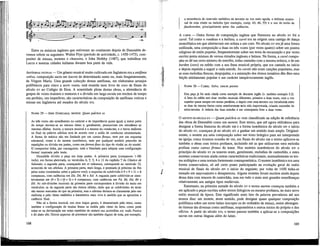 Entre os músicos ingleses que estiveram no continente depois de Dunstable de-
vemos referir os seguintes: Walter Frye (período de actividade, c. 1450-1475), com-
positor de missas, motetes e chansons, e John Hothby (1487), que trabalhou em
Lucca e noutras cidades italianas durante boa parte da vida.
ANTÍFONAS VOTIVAS — Um género musical muito cultivado em Inglaterra era a antífona
votiva, composição sacra em louvor de detenrúnado santo ou, mais freqüentemente,
da Virgem Maria. Uma grande colecção destas antífonas, em elaborados arranjos
polifónicos para cinco a nove vozes, está reunida num livro de coro de finais do
século xv no Colégio de Eton. A sonoridade plena destas obras, a alternância de
grupos de vozes maiores e menores e a divisão em larga escala em trechos de tempo
ora perfeito, ora imperfeito, são características da composição de antífonas votivas e
missas em Inglaterra até meados do século xvi.
NAWM 29 — JOHN DUNSTABLE, MOTETE: Quam pulchra es
As três vozes são semelhantes no carácter e de importância quase igual; a maior parte
do tempo movem-se ao mesmo ritmo e, geralmente, pronunciam em simutâneo as
mesmas sílabas. Assim, a textura musical é a mesma do conductus, e o breve melisma
no final da palavra alleluia está de acordo com o estilo de conductus ornamentado.
A forma da música não era limitada por um cantus firmus, nem por um esquema
estrutural, como o do motete isomtmico, nem por qualquer modelo prescrito de
repetições ou divisão em partes, como nas formes fixes do tipo do viralai ou do rondei.
O compositor tinha, por conseguinte, toda a liberdade para adoptar uma configuração
formal inspirada pelo texto.
Dunstable dividiu a peça em duas partes. A primeira parte (compassos 1-38)
inclui, em forma abreviada, os versículos 6, 7, 5, 4 e 11 do capítulo 7 do Cântico de
Salomão; a segunda parte, começando em et videamus, corresponde ao versículo 12,
acrescido de um alleluia. A primeira parte, mais longa, é pontuada já próximo do fim
pelas notas sustentadas sobre a palavra veni); o esquema de subdivisão Ó9 + 9 + 1 1 + 8
compassos, com cadências em Dó, Dó, Ré e Sol. A segunda parte subdivide-se simé-
tricamente em (4 + 3) + (6 + 3) + 4 compassos, com cadências em Fá, Ré, Dó, Ré e
Dó. As sub-divisões musicais da primeira parte correspondem à divisão do texto em
versículos; as da segunda parte são menos nítidas, dado que as subdivisões do texto
são menos marcadas do que na primeira, mas o alleluia destaca-se claramente pelo seu
melisma e pelo ritmo melódico e harmônico mais vivo à medida que se aproxima a
cadência final. .
Não só a forma musical, nos seus traços gerais, é determinada pelo texto, como
também a configuração de muitas' frases se molda pelo ritmo da letra, como pode
notar-se na declamação em notas repetidas de statura tua assimilata est, mala Púnica
e ibi dabo tibi. Outros aspectos de pormenor são também dignos de nota, por exemplo,
168
a recorrência do intervalo melódico de terceira na voz mais aguda, o delinear ocasio-
nal de uma tríade na melodia (por exemplo, comp. 43, 46, 55) e o uso do estilo de
fauxbourdon, principalmente antes das cadências.
A CAROL — Outra forma de composição inglesa que floresceu no século xv foi a
carol. Tal como o rondeau e a ballata, a carol era na origem uma cantiga de dança
monofónica em que alternavam um solista e um coro. No século xv era já uma forma
estilizada, uma composição a duas ou três vozes (por vezes quatro) sobre um poema
religioso de estilo popular, freqüentemente sobre um tema da encarnação e por vezes
escrito numa mistura de versos rimados ingleses e latinos. Na forma, a carol compu-
nha-se dé um certo número de estrofes, todas cantadas com a mesma música, e de um
burden (coro) ou refrão com a sua frase musical própria, que era cantada no início
e depois repetida a seguir a cada estrofe. As carols não eram canções populares, mas
as suas melodias frescas, despojadas, e a animação dos ritmos ternarios dão-lhes uma
feição nitidamente popular e um carácter inequivocamente inglês.
NAWM 28 — CAROL: Salve, sancta parens
Esta peça já foi atrás citada como exemplo de descante inglês (v. também exemplo 5.2).
A letra do refrão tem duas versões musicais diferentes, primeiro a duas vozes, com a voz
superior quase sempre em sextas paralelas, e depois com uma terceira voz introduzida entre
as duas da mesma forma como anteriormente teria sido improvisada, criando sucessões de
sexta-terceira. A música das duas estrofes é em contraponto livre a duas vozes.
O MOTETE DO SÉCULO xv — Quam pulchra es vem classificado na edição de referência
das obras de Dunstable como um motete. Este termo, que até agora utilizámos para
designar a forma francesa do século xm e a forma isomtmica do século xrv e início
do século xv, começara já no século xrv a ganhar um sentido mais amplo. ÏMginal-
mente, o motete era uma composição sobre um texto htúrgico para ser interpretada
na igreja; como tivemos ocasião de ver, em finais do século xm o termo aplicava-se
também a obras com textos profanos, incluindo até as que utilizavam uma melodia
profana como cantus firmus do tenor. Nos motetes isorrítmicos do século xrv e
princípio do século xv os tenores eram, geralmente, melodias de cantochão, e estes
motetes conservavam ainda outras características tradicionais, nomeadamente os tex-
tos múltiplos e uma textura fortemente contrapontística. O motete isomtmico era uma
forma conservadora, só até certo ponto participando na evolução geral do estilo
musical de finais do século xrv e início do seguinte; por volta de 1450 tinha-se
tornado um anacronismo e desapareceu. Alguns motetes foram escritos ainda depois
dessa data com tenores de cantochão, mas em tudo o mais sem grandes semelhanças
relativamente aos antigos tipos medievais.
Entretanto, na primeira metade do século xv o termo motete começou também a
ser aplicado a peças escritas sobre textos litúrgicos ou mesmo profanos, no mais novo
estilo musical da época. Este significado mais lato da palavra prevaleceu até aos
nossos dias: um motete, neste sentido, pode designar quase qualquer composição
polifónica sobre um texto latino (excepto os do ordinário da missa), assim abrangen-
do formas tão diversas como antífonas, responsórios e outros textos do próprio e dos
ofícios. A partir do século xvi, o termo passou também a aplicar-se a composições
sacras em outras línguas além do latim.
169
 
