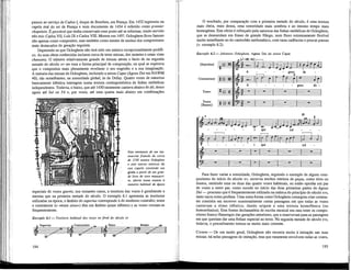 passou ao serviço de Carlos I, duque de Bourbon, em França. Em 1452 ingressou na
capela real do rei de França e num documento de 1454 é referido como premier
chapelain. É provável que tenha conservado esse posto até se reformar, tendo servido
três reis: Carlos VU, Luís LX e Carlos VLÜ. Morreu em 1497. Ockeghem ficou famoso
não apenas como compositor, mas também como mestre de muitos dos compositores
mais destacados da geração seguinte.
Depreende-se que Ockeghem não terá sido um músico excepcionalmente prolífi-
co. As suas obras conhecidas incluem cerca de treze missas, dez motetes e umas vinte
chansons. O número relativamente grande de missas atesta o facto de na segunda
metade do século xv ser essa a forma principal de composição, na qual se esperava
que o compositor mais plenamente revelasse o seu engenho e a sua imaginação.
A maioria das missas de Ockeghem, incluindo a missa Caput (Agnus Dei em NAWM
40), são semelhantes, na sonoridade global, às de Dufay. Quatro vozes de natureza
basicamente idêntica interagem numa textura contrapontística de Unhas melódicas
independentes. Todavia, o baixo, que até 1450 raramente cantava abaixo de dó, desce
agora até Sol ou Fá e, por vezes, até uma quarta mais abaixo em combinações
Esta miniatura de um ma-
nuscrito francês de cerca
de 1530 mostra Ockeghem
e oito outros músicos da
sua capela cantando um
gloria a partir de um gran-
de livro de coro manuscri-
to, aberto numa estante à
maneira habitual da época
especiais de vozes graves; nos restantes casos, a tessitura das vozes é geralmente a
mesma que na primeira metade do século. O exemplo 6.1 apresenta as tessituras
utilizadas na época; o âmbito do superius corresponde à do moderno contralto; tenor
e contratenor (o «tenor altus») têm um âmbito quase idêntico e as vozes cruzam-se
freqüentemente.
Exemplo 6.1 — Tessitura habitual das vozes no final do século xv
Superius A Contratenor n A Tenor Bassus
194
O resultado, por comparação com a primeira metade do século, é uma textura
mais cheia, mais densa, uma sonoridade mais sombria e ao mesmo tempo mais
homogénea. Este efeito é reforçado pela natureza das Unhas melódicas de Ockeghem,
que se desenrolam em frases de grande fôlego, num fluxo extremamente flexível
muito semelhante ao do cantochão meUsmático, com raras cadências e poucas pausas
(v. exemplo 6.2).
Exemplo 6.2 — Johannes Ockeghem, Agnus Dei da missa Caput
f. [J =80-96] , ,
[Superius]
Contratenor
Tenor
Tenor
[Bassus]
gnus de
gnus de -
10
qui toi
i qui toi
Para fazer variar a sonoridade, Ockeghem, seguindo o exemplo de alguns com-
positores do início do século xv, escrevia trechos inteiros de peças, como trios ou
duetos, omitindo uma ou duas das quatro vozes habituais, ou então opunha um par
de vozes a outro par, como sucede no início das duas primeiras partes do Agnus
Dei — processo que é freqüentemente utiUzado na música do princípio do século xvi,
tanto sacra como profana. Uma outra forma como Ockeghem conseguia criar contras-
tes consistia em escrever ocasionalmente certas passagens em que todas as vozes
cantavam a ritmo idêntico, dando origem a uma textura homofónica (ou
homorrítmica). Esta forma declamatória de escrita musical era rara entre os compo-
sitores franco-flamengos das gerações anteriores, que a reservavam para as passagens
em que queriam dar uma ênfase especial ao texto. Na segunda metade do século xvi,
todavia, o procedimento tornou-se muito mais corrente.
CÂNONE — De um modo geral, Ockeghem não recorria muito à imitação nas suas
missas; há nelas passagens de imitação, mas que raramente envolvem todas as vozes,
195
 