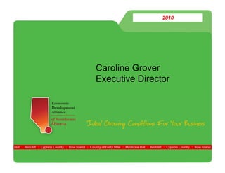 2010




Caroline Grover
Executive Di t
E     ti Director
 