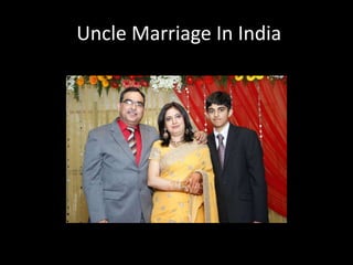 Uncle Marriage In India
 