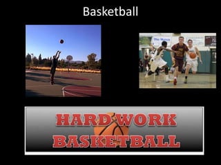 Basketball
 