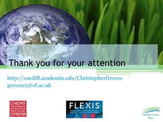 Thank you for your attention
http://cardiff.academia.edu/ChristopherGroves
grovesc1@cf.ac.uk
 