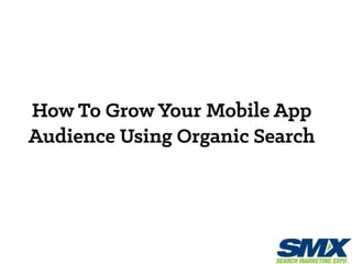 How To Grow Your Mobile App Audience Using Organic Search