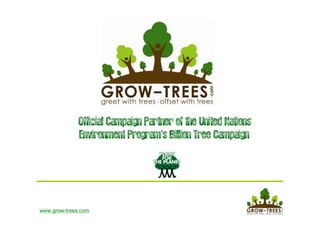 www.grow-trees.com   1
 