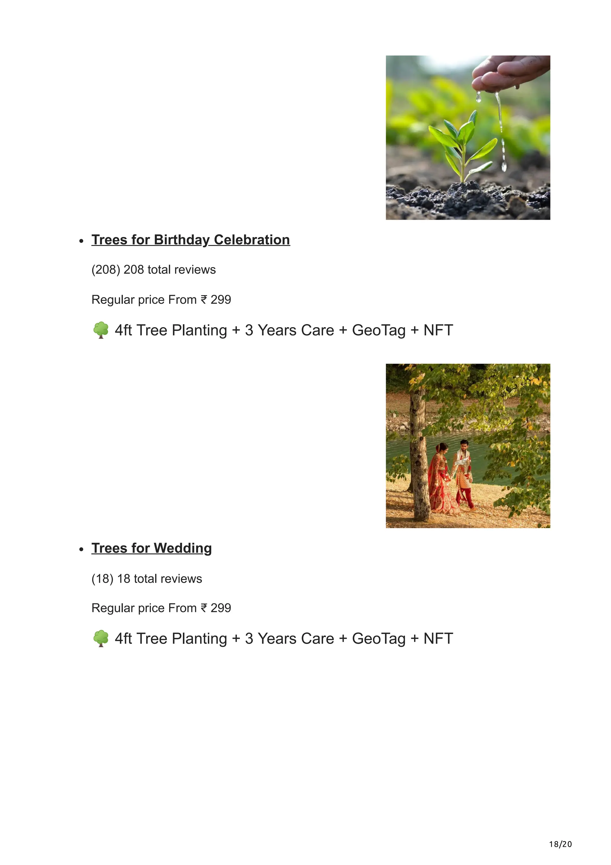 18/20
Trees for Birthday Celebration
(208) 208 total reviews
Regular price From ₹ 299
🌳4ft Tree Planting + 3 Years Care + GeoTag + NFT
Trees for Wedding
(18) 18 total reviews
Regular price From ₹ 299
🌳4ft Tree Planting + 3 Years Care + GeoTag + NFT
 