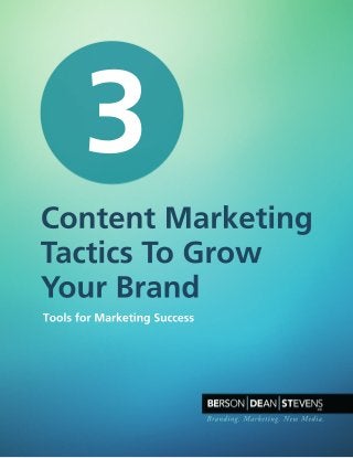 Branding.Marketing.NewMedia.
ContentMarketing
TacticsToGrow
YourBrand
3
ToolsforMarketingSuccess
 