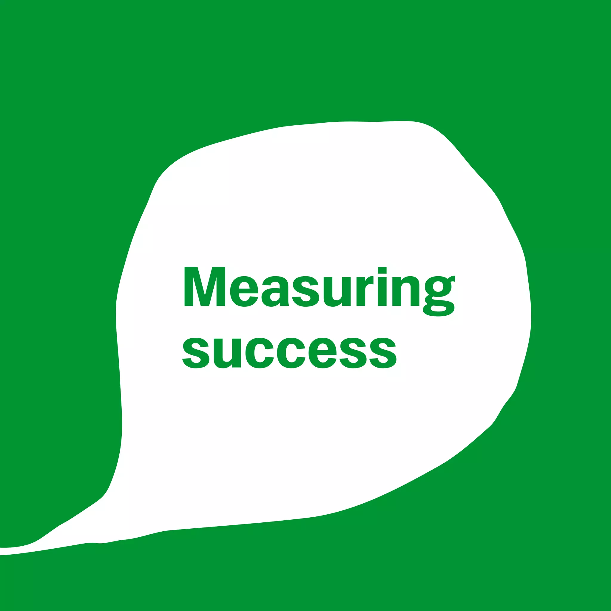 Measuring
success
 