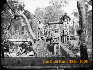 The Gold Rush (1851 - 1900)
 