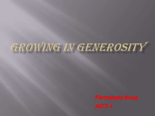 Growing in Generosity Fernando brua ACT-1 