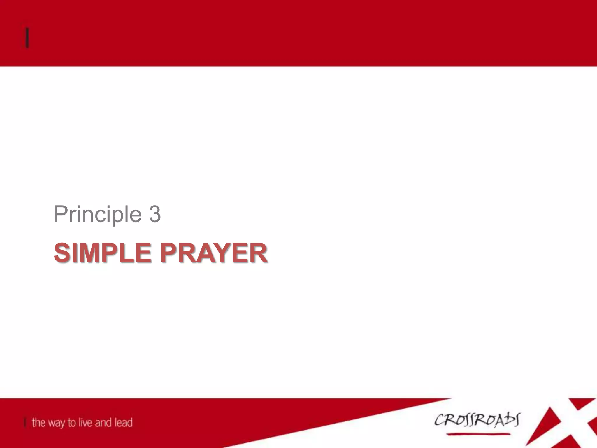 SIMPLE PRAYER
Principle 3
 