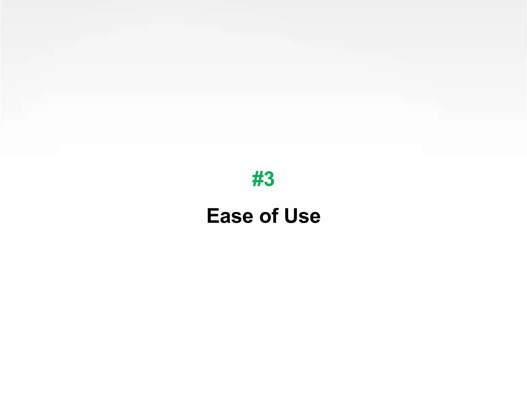 #3
Ease of Use
 