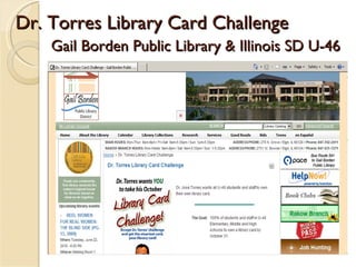 Dr. Torres Library Card Challenge Gail Borden Public Library & Illinois SD U-46 