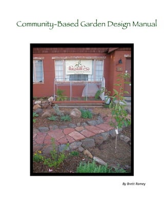 Community-Based Garden Design Manual




                           By Brett Ramey
 