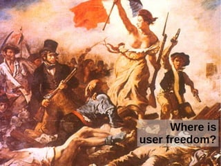 Where is
user freedom?

 