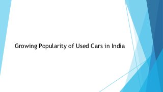 Growing Popularity of Used Cars in India
 