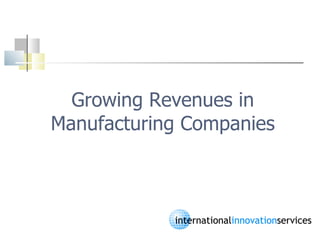 Growing Revenues in Manufacturing Companies 