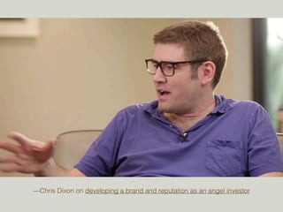 Getting into deals: 
brand and reputation. 
 