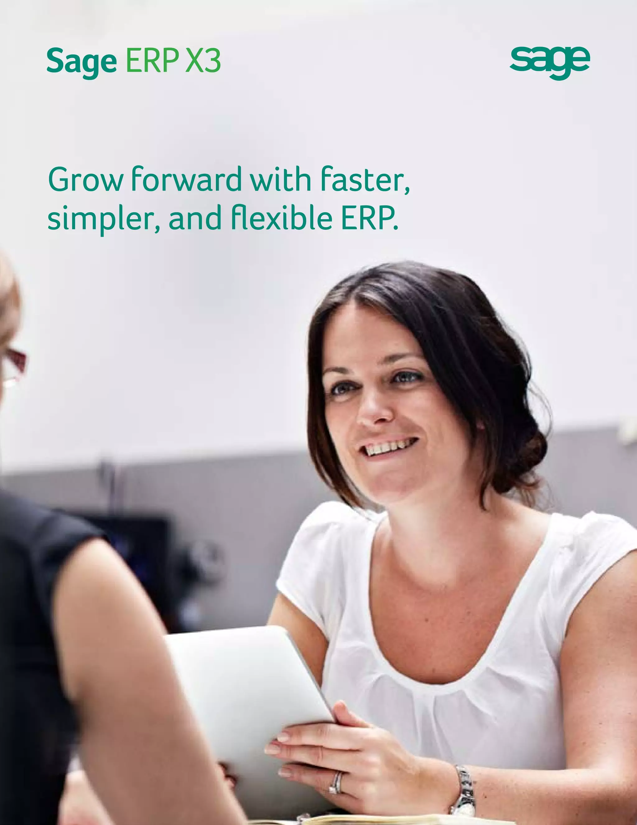 Grow forward with faster,
simpler, and flexible ERP.
 