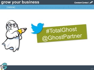 © 2013
grow your business
title[intro]marketinggoals&objectivescampaigns&channelsresults
 