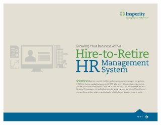 Overview Whether you refer to them as human resources management systems 
(HRMS) or human capital management (HCM) solutions, HR technology systems help 
you easily and accurately impact the areas of your business that rely on employee data. 
By using HR management technology, your business can operate more efficiently, and 
you can focus on key analytics and indicators that help you strategize your growth. 
NEXT 
 