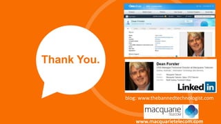 © Copyright 3/13/2015 BMC Software, Inc28
Thank You.
blog: www.thebannedtechnologist.com
www.macquarietelecom.com
 