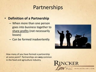 Partnerships
• Definition of a Partnership
– When more than one person
goes into business together to
share profits (not n...
