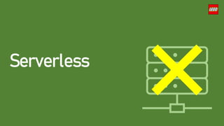 Serverless
 