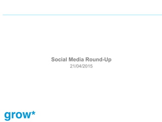 Social Media Round-Up
21/04/2015
 