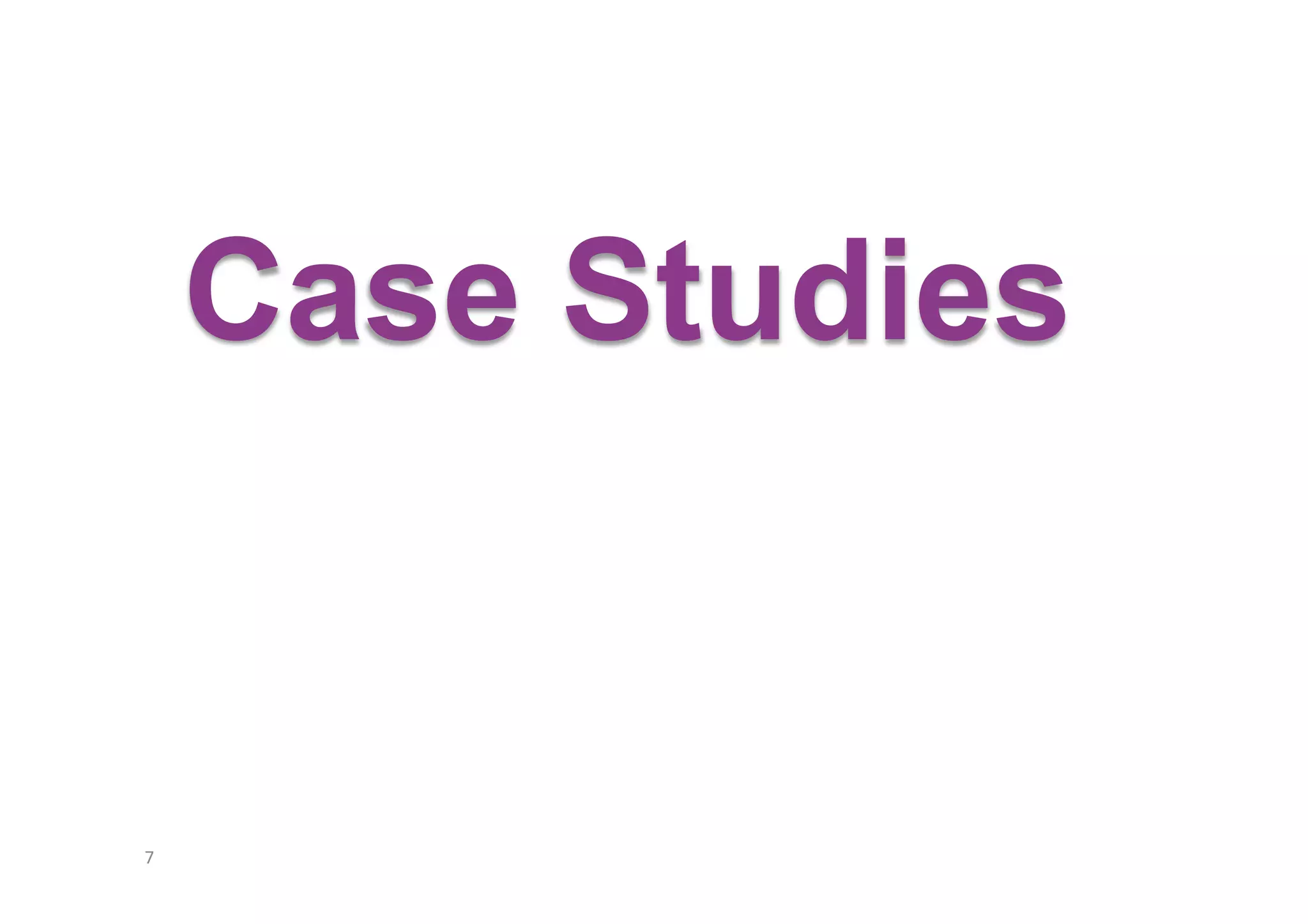 Case Studies

7	
  

 
