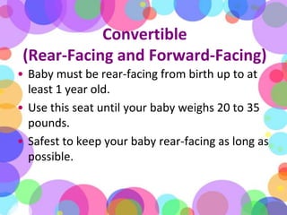 Convertible (Rear-Facing and Forward-Facing)<br />Baby must be rear-facing from birth up to at least 1 year old. <br />Use...