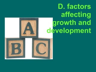 D. factors affecting growth and development 