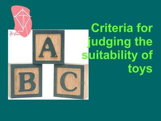 Criteria for judging the suitability of toys 
